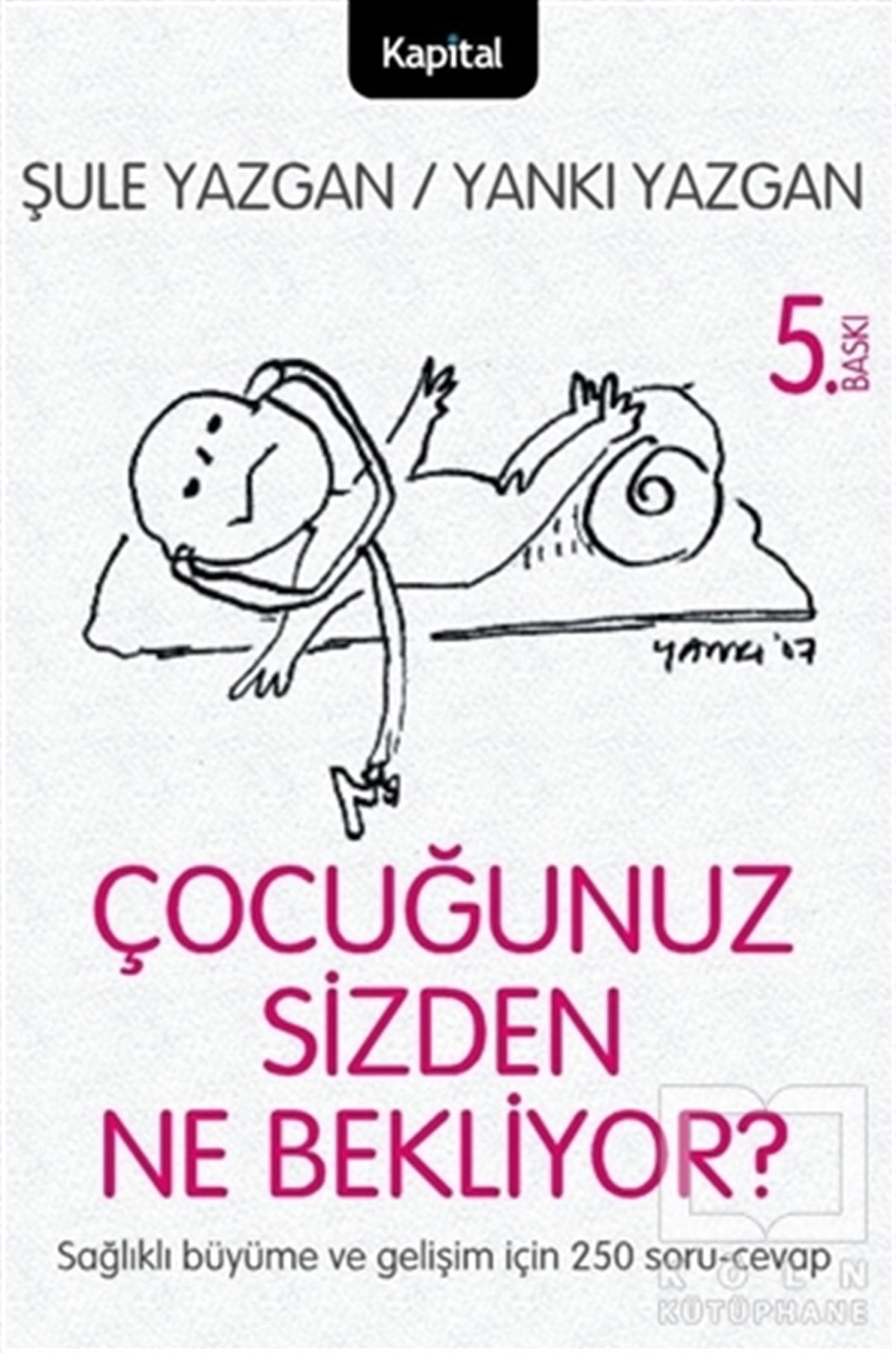 Yankı YazganEbeveyn KitaplarıÇocuğunuz Sizden Ne Bekliyor?