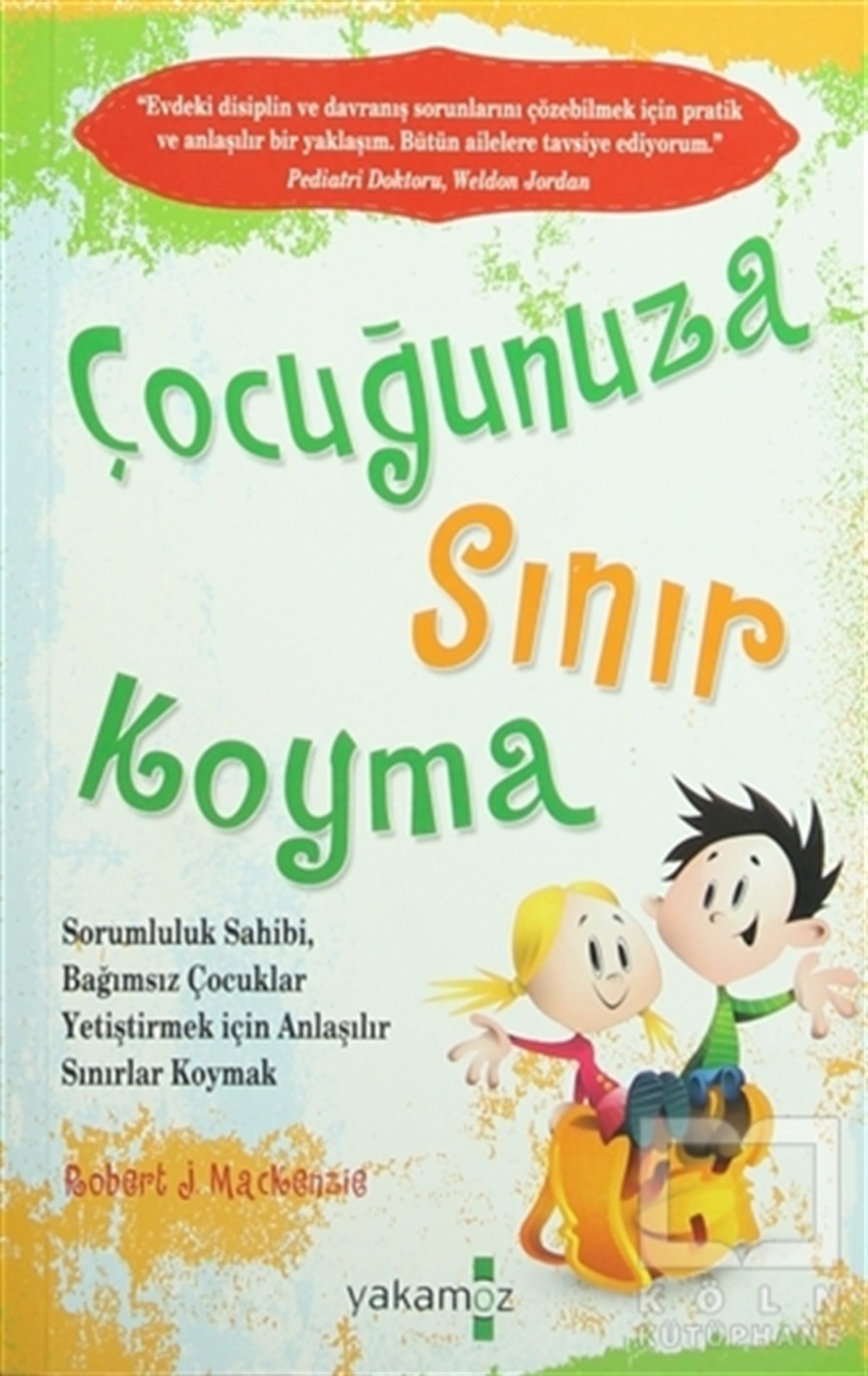 Robert J. MackenzieAile ve ÇocukÇocuğunuza Sınır Koyma