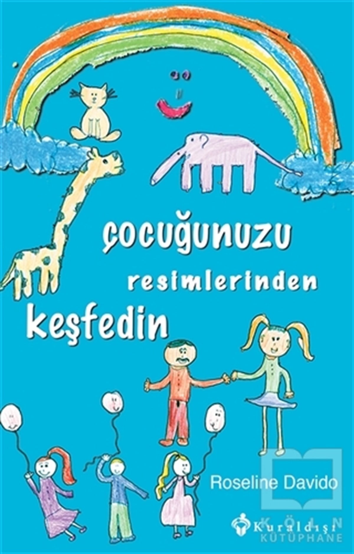 Roseline DavidoÇocuk PsikolojisiÇocuğunuzu Resimlerinden Keşfedin