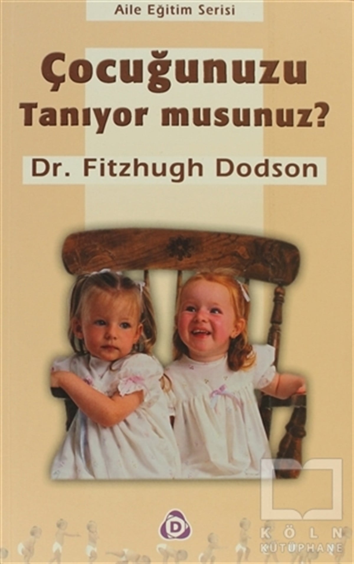 Fitzhugh DodsonGenel KonularÇocuğunuzu Tanıyor musunuz?
