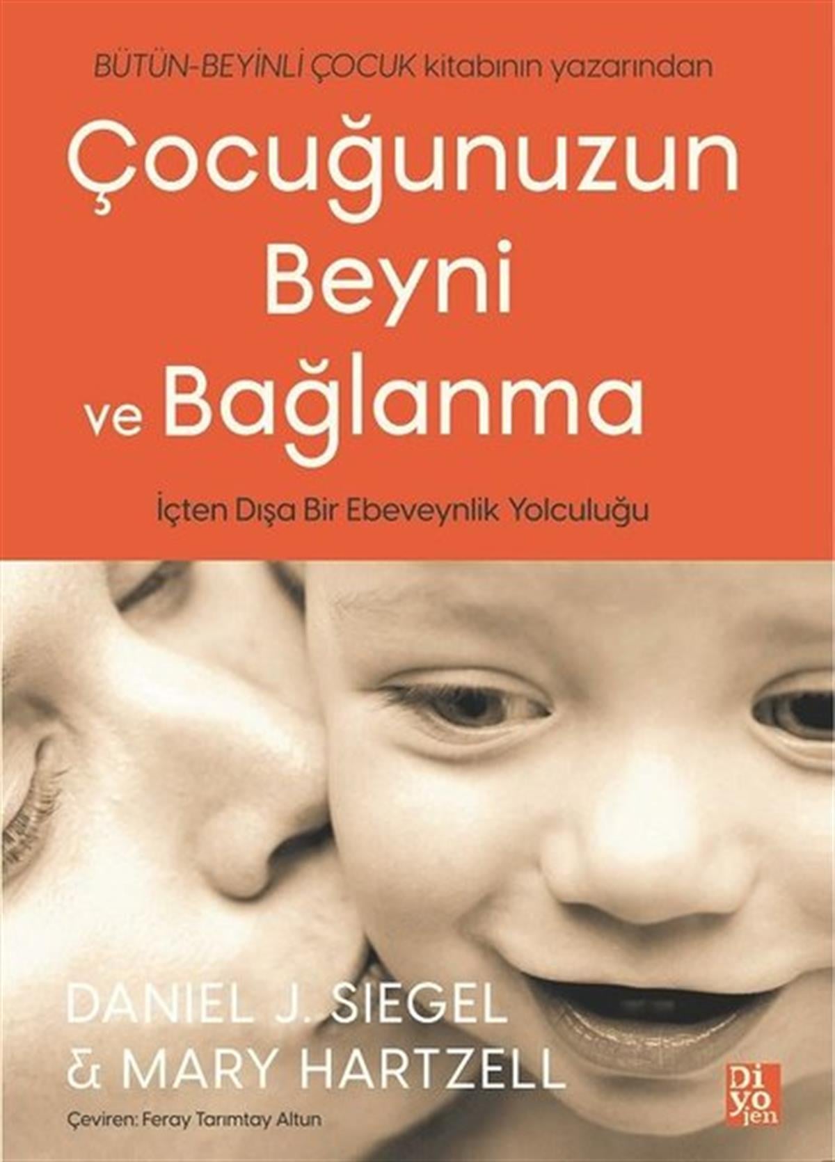 Daniel J. SiegelÇocuk Gelisim KitaplariÇocuğunuzun Beyni ve Bağlanma