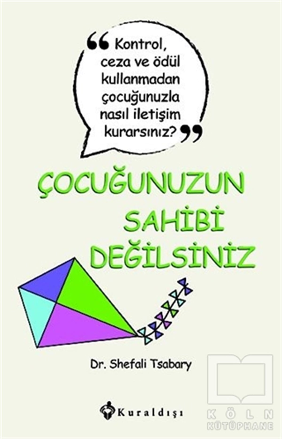 Shefali TsabaryEbeveyn KitaplarıÇocuğunuzun Sahibi Değilsiniz