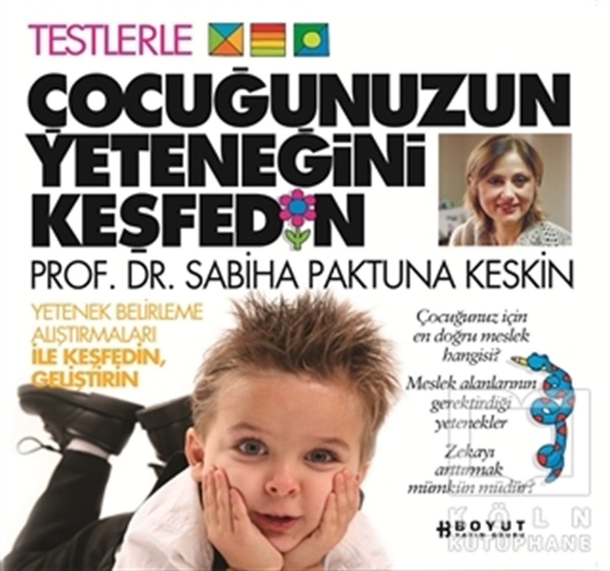 Sabiha Paktuna KeskinEbeveyn KitaplarıÇocuğunuzun Yeteneğini Keşfedin