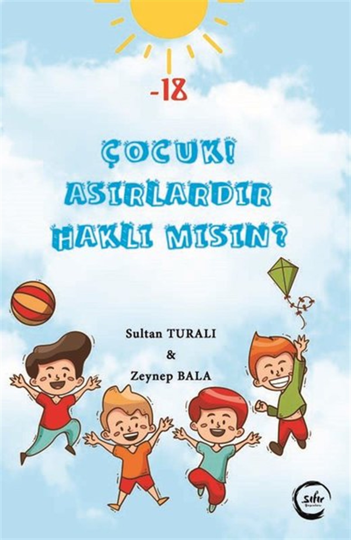 Sultan TuralıÇocuk Gençlik RomanlarıÇocuk! Asırlardır Haklı mısın?