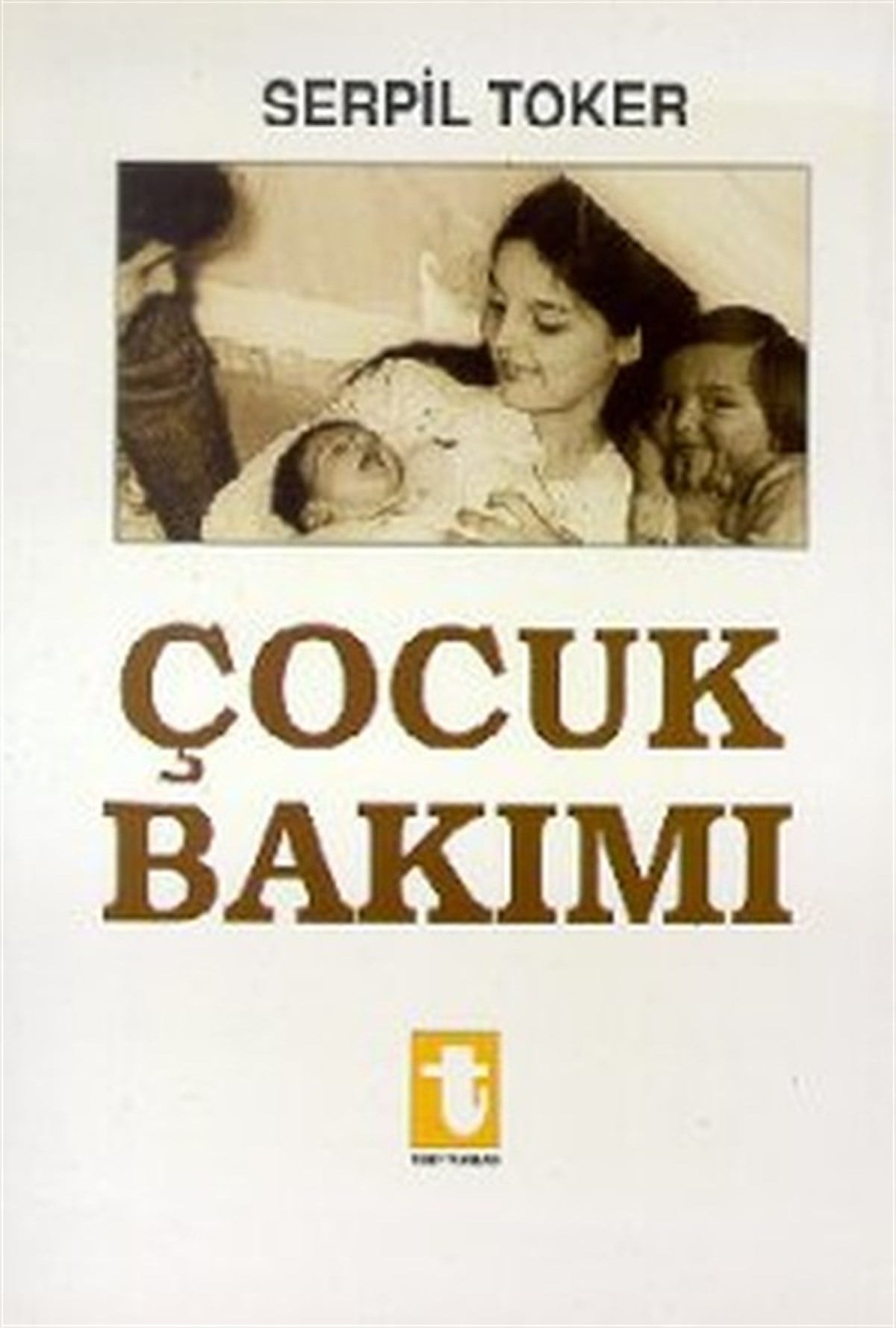 Serpil TokerAile - ÇocukÇocuk Bakımı