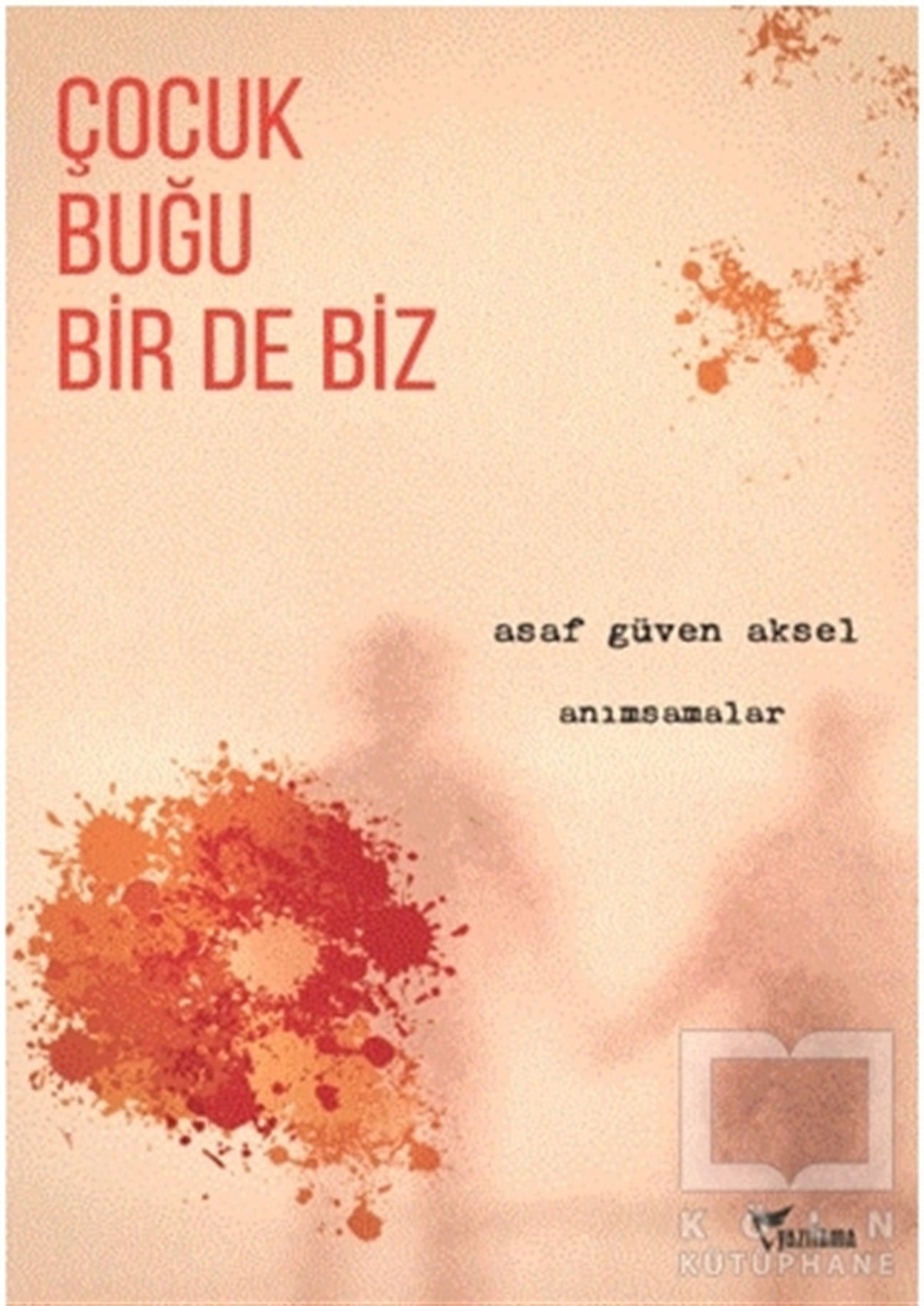 Asaf Güven AkselTürkçe RomanlarÇocuk, Buğu Bir de Biz