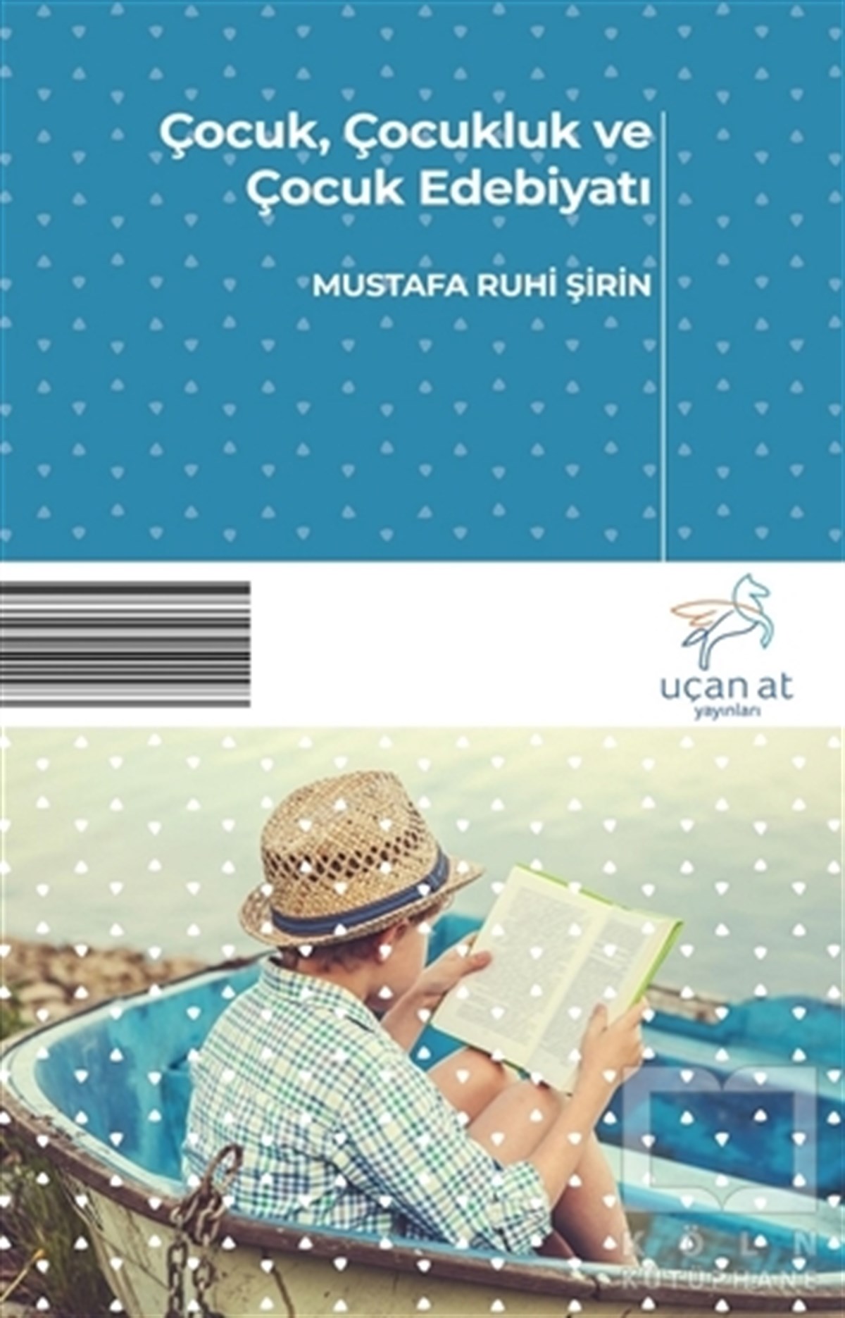 Mustafa Ruhi ŞirinAraştırma-İnceleme-ReferansÇocuk, Çocukluk ve Çocuk Edebiyatı