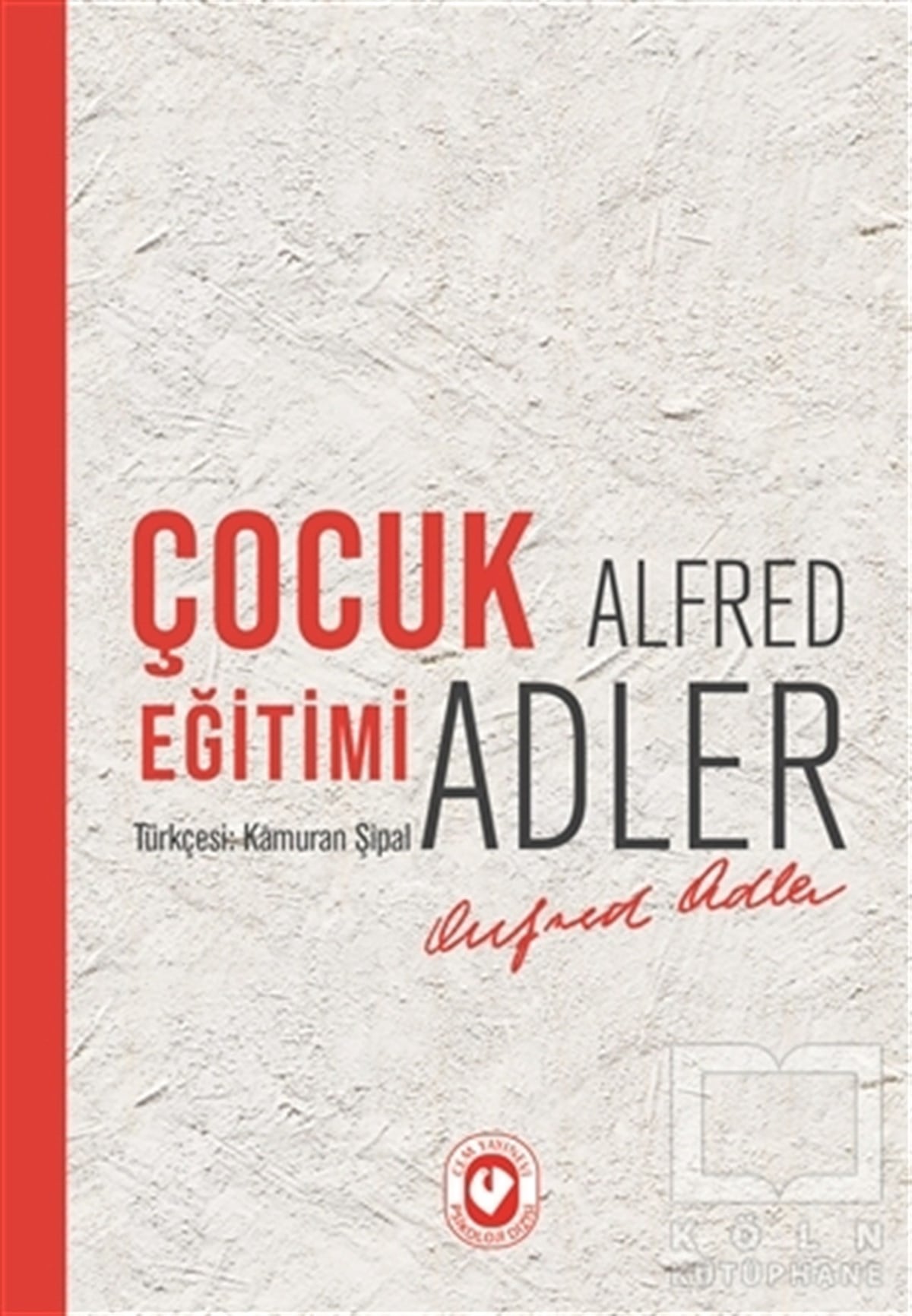 Alfred AdlerÇocuk PsikolojisiÇocuk Eğitimi