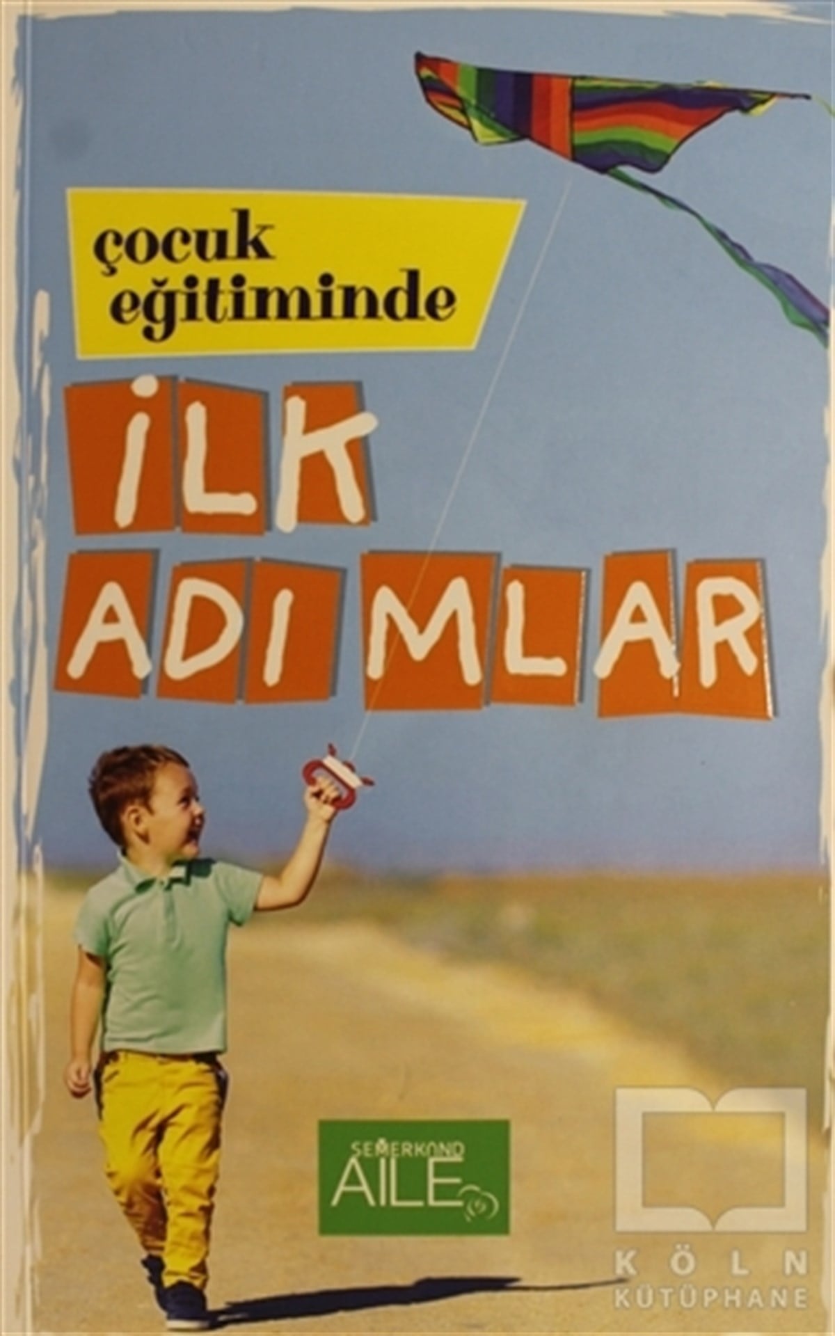 KolektifEbeveyn KitaplarıÇocuk Eğitiminde İlk Adımlar