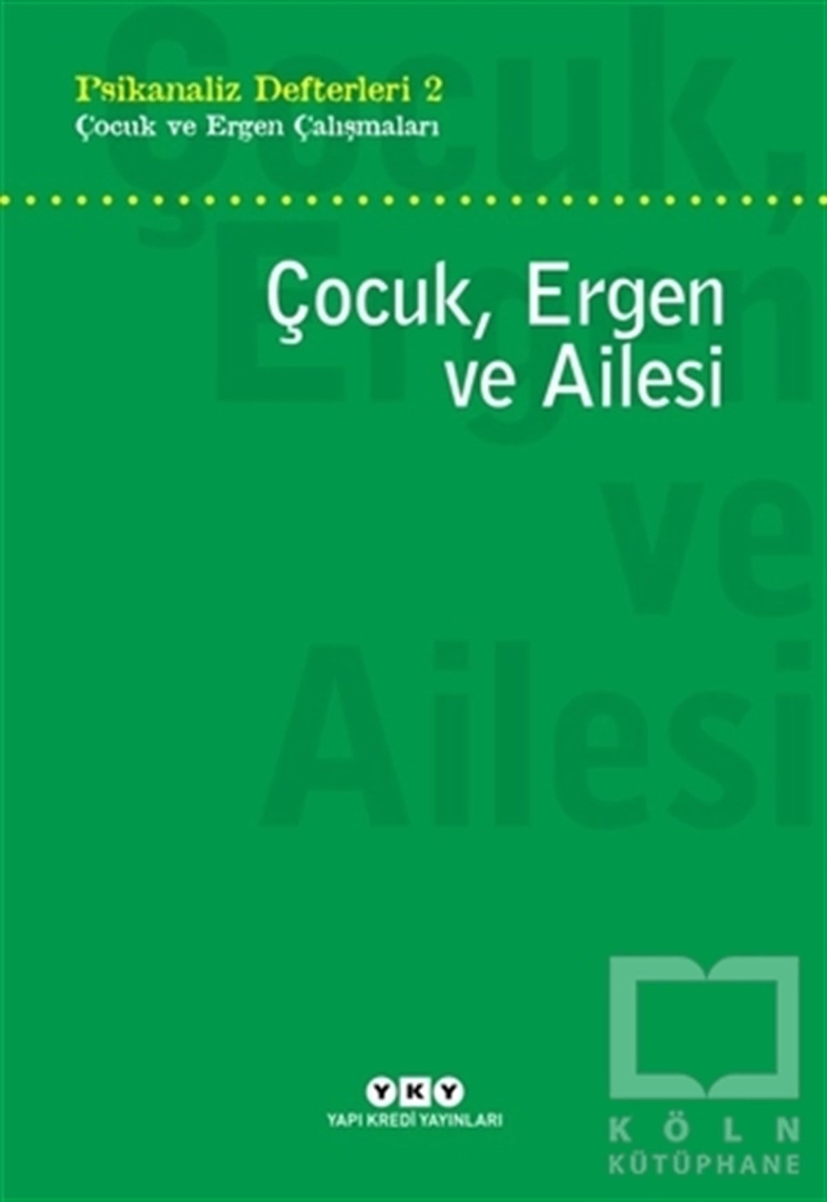 KolektifEbeveyn KitaplarıÇocuk, Ergen ve Ailesi