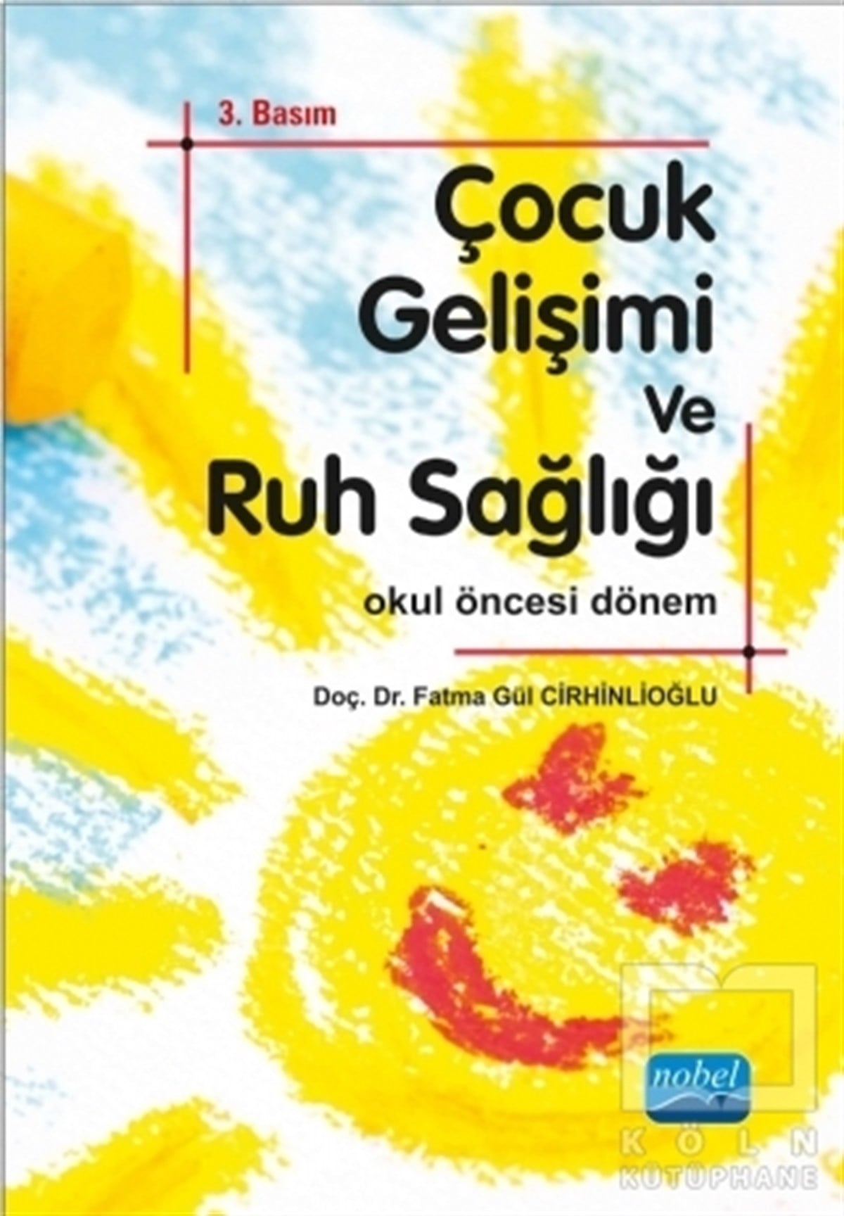 Fatma Gül CirhinlioğluÇocuk PsikolojisiÇocuk Gelişimi ve Ruh Sağlığı