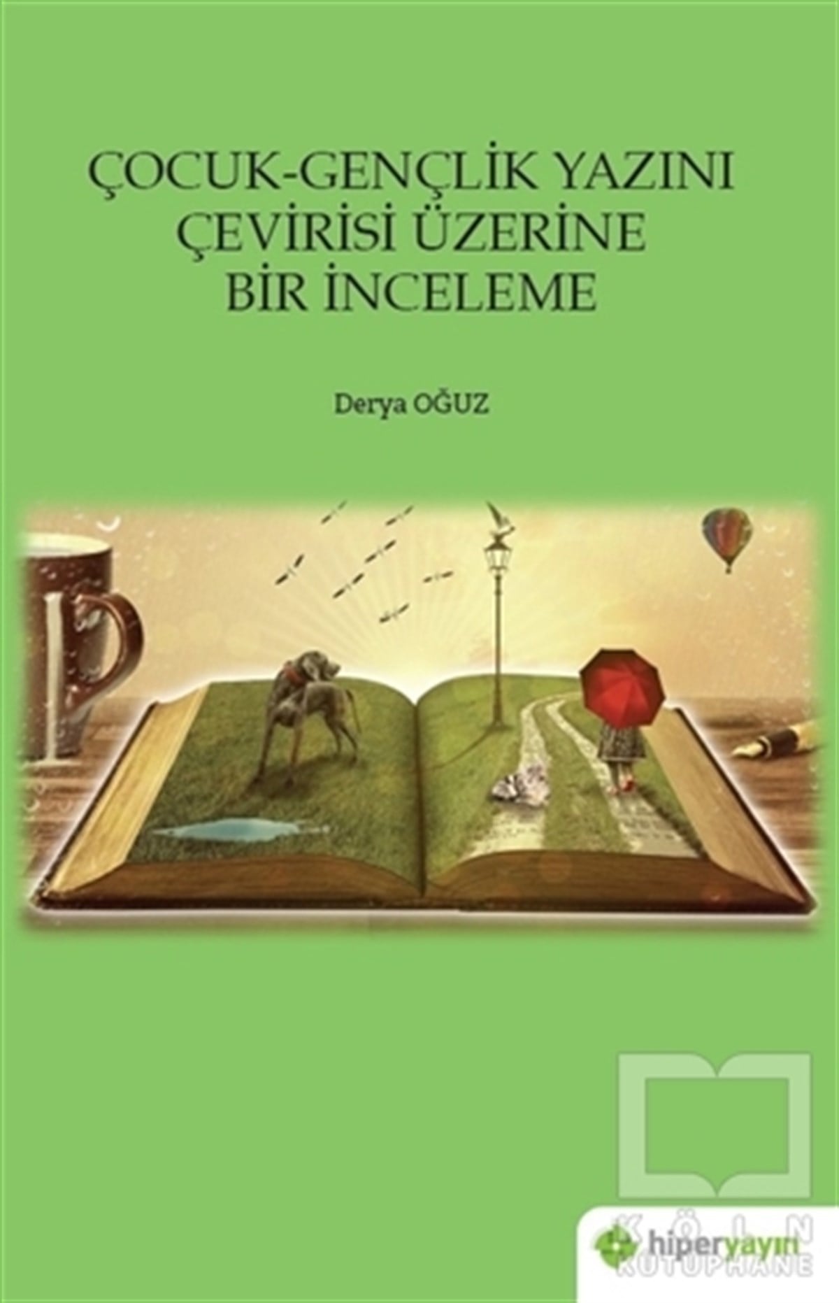 Derya OğuzAraştırma-İnceleme-ReferansÇocuk-Gençlik Yazını Çevirisi Üzerine Bir İnceleme