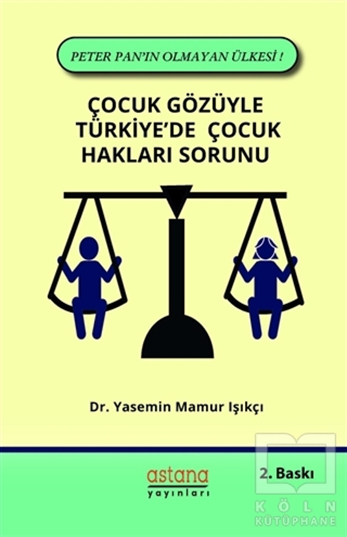Yasemin Mamur IşıkçıHukuk ÜzerineÇocuk Gözüyle Türkiye'de Çocuk Hakları Sorunu