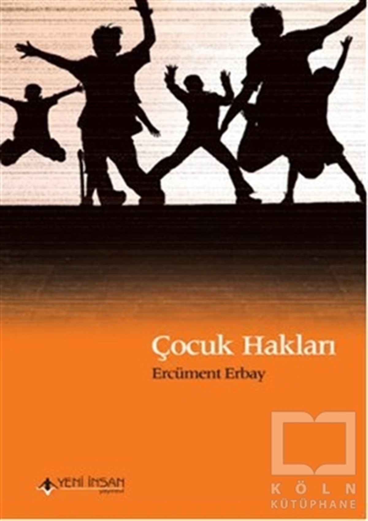 Ercüment ErbayKanun ve Uygulama KitaplarıÇocuk Hakları