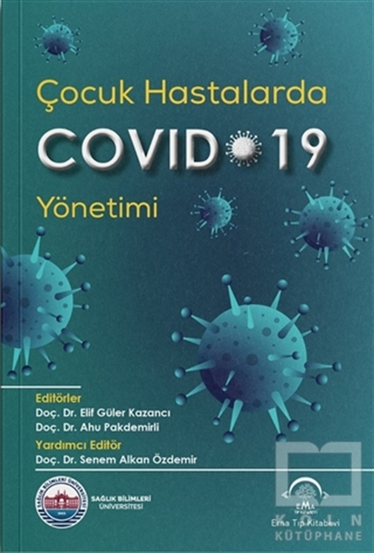 Elif Güler KazancıTıp Bilimleri KitaplarıÇocuk Hastalarda Covid-19 Yönetimi