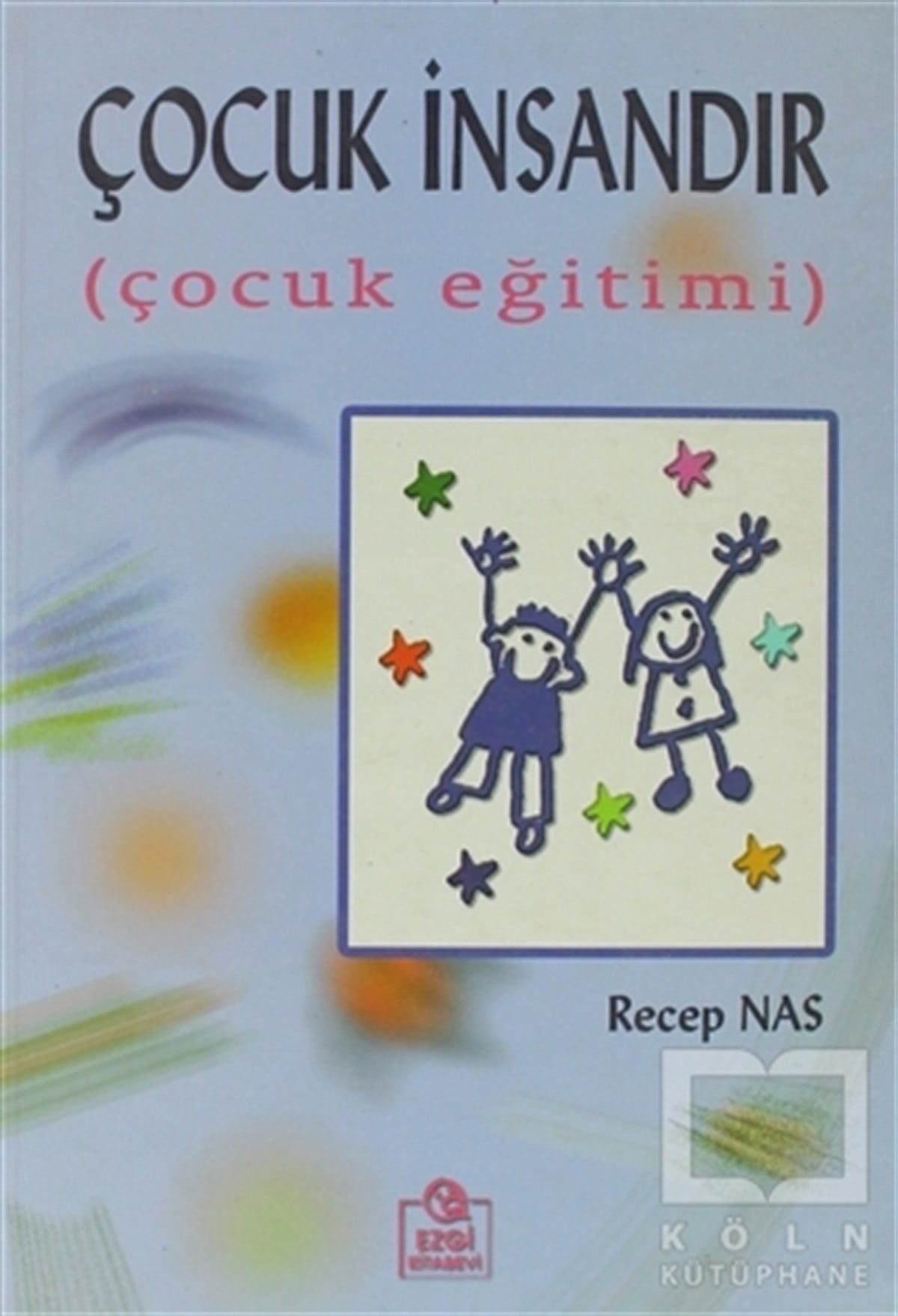 Recep NasEbeveyn KitaplarıÇocuk İnsandır