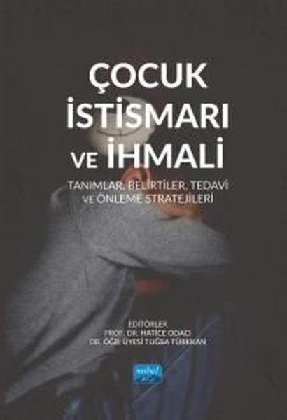 KolektifDigerÇocuk İstismarı ve İhmali - Tanımlar Belirtiler Tedavi ve Önleme Stratejileri