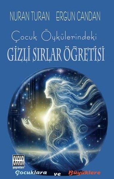 Ergun CandanParapsikoloji KitaplarıÇocuk Öykülerindeki Gizli Sırlar Öğretisi - Çocuklara ve Büyüklere