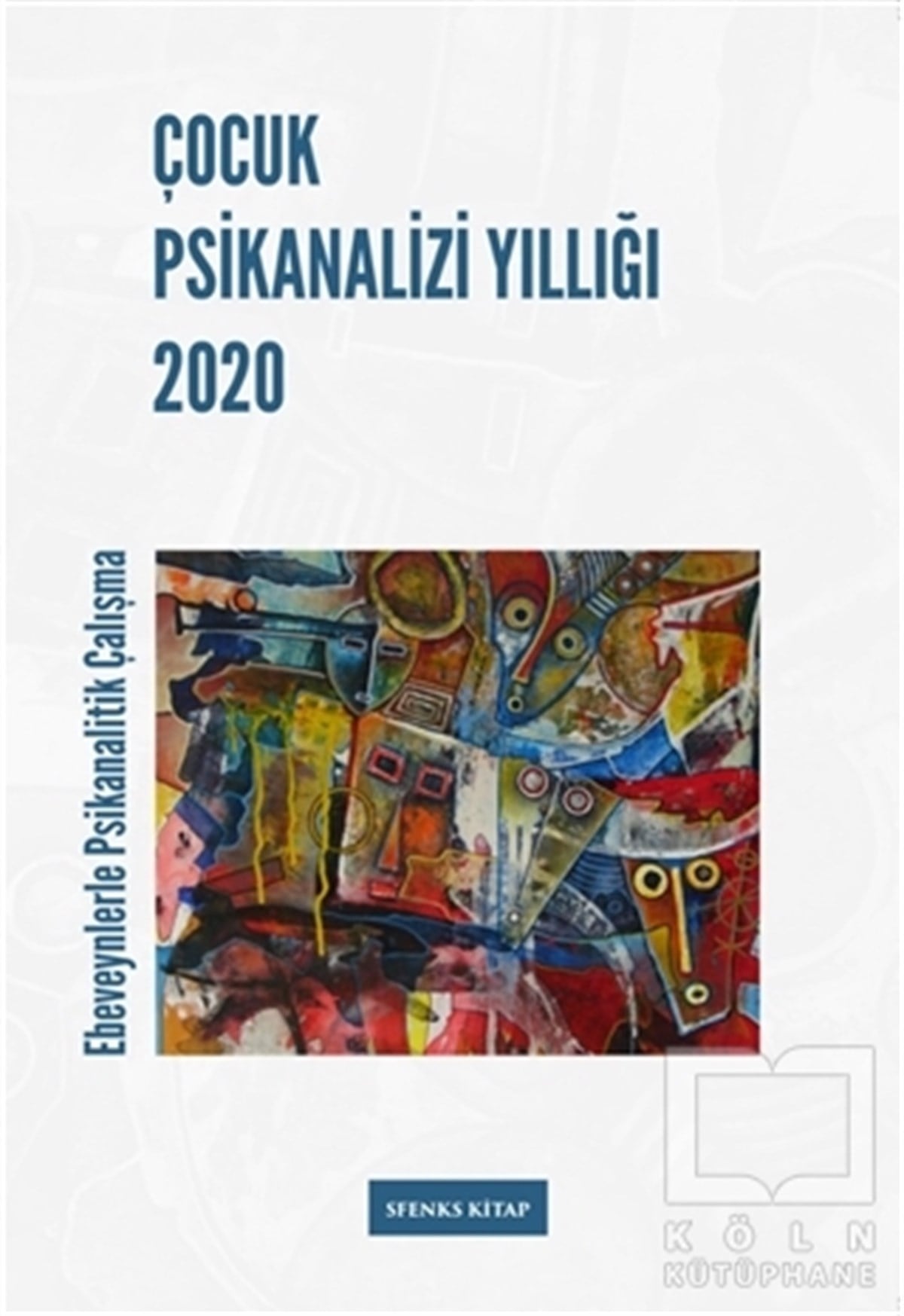 KolektifGenel Psikoloji KitaplarıÇocuk Psikanalizi Yıllığı 2020
