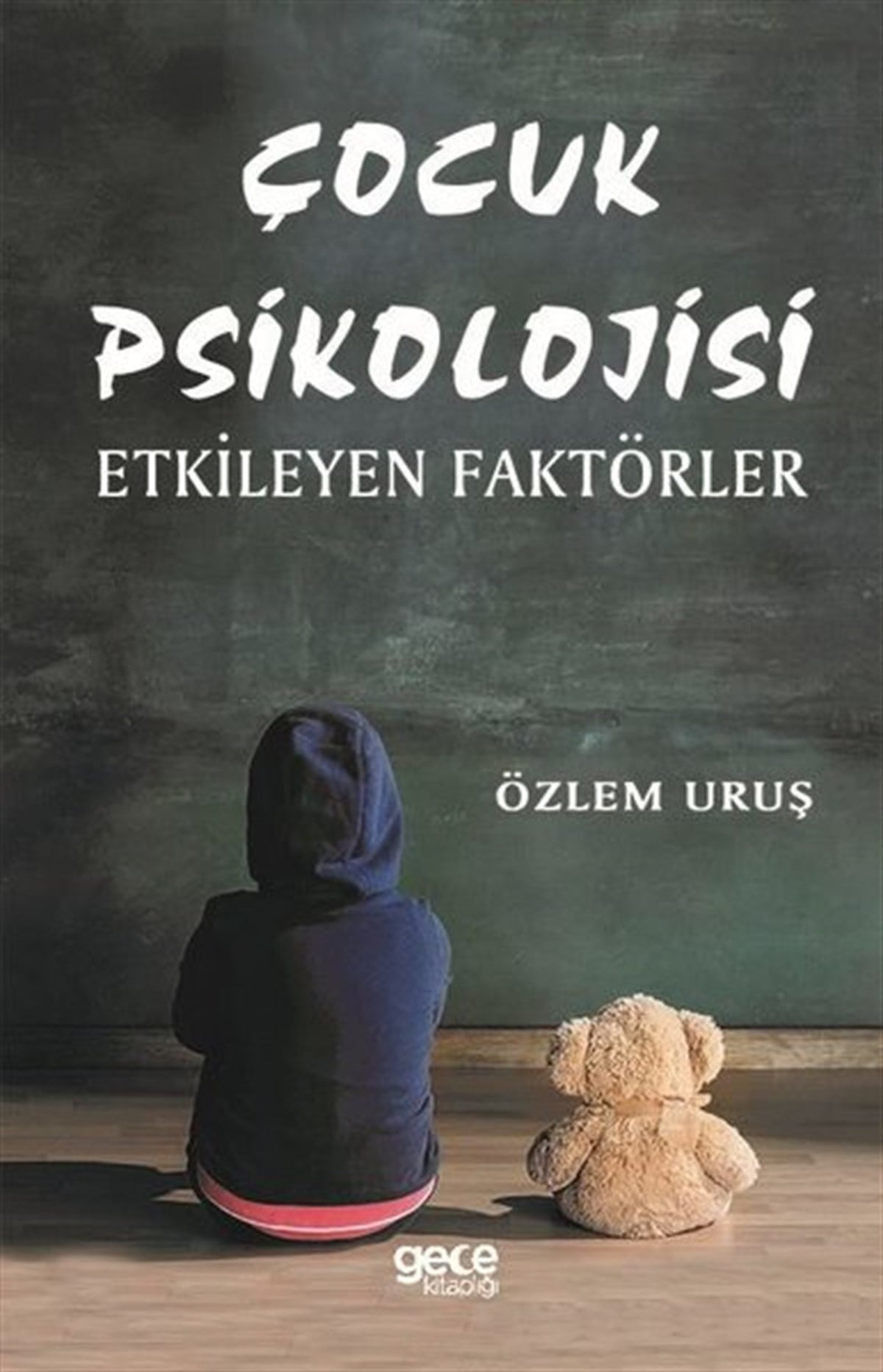 Özlem UruşAile - ÇocukÇocuk Psikolojisi