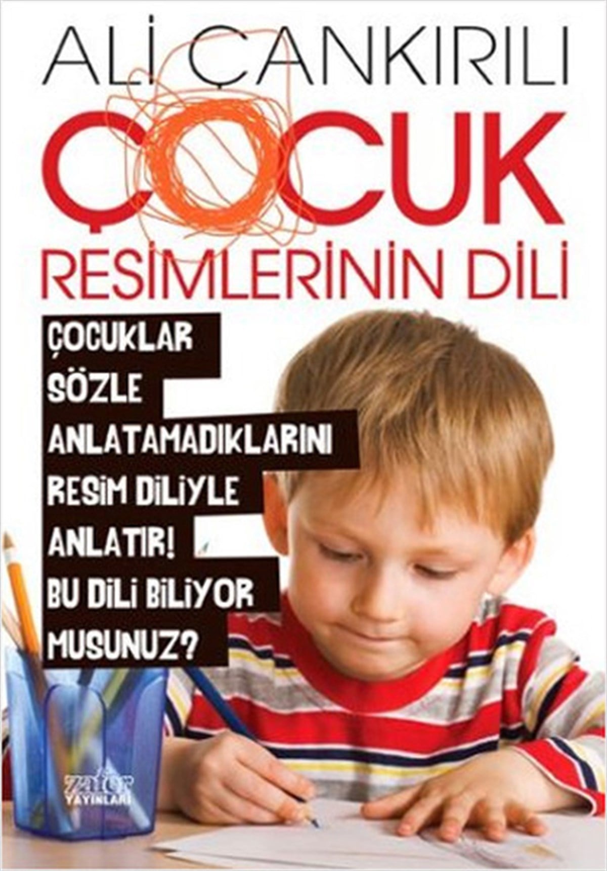 Ali ÇankırılıAile - ÇocukÇocuk Resimlerinin Dili