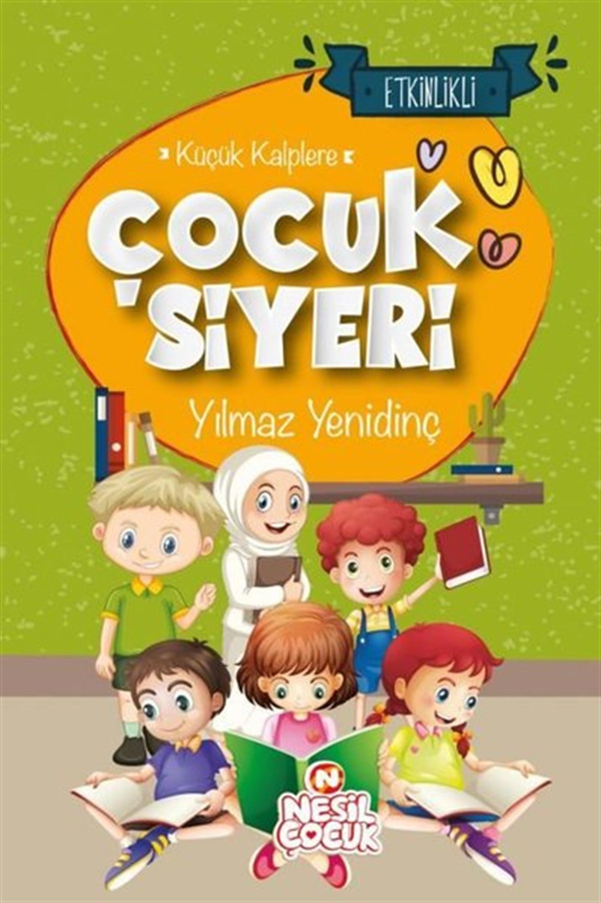 Yılmaz YenidinçIslami Çocuk KitaplariÇocuk Siyeri - Küçük Kalplere - Etkinlikli