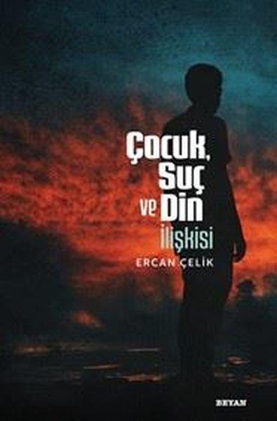 Ercan ÇelikDinÇocuk Suç ve Din İlişkisi