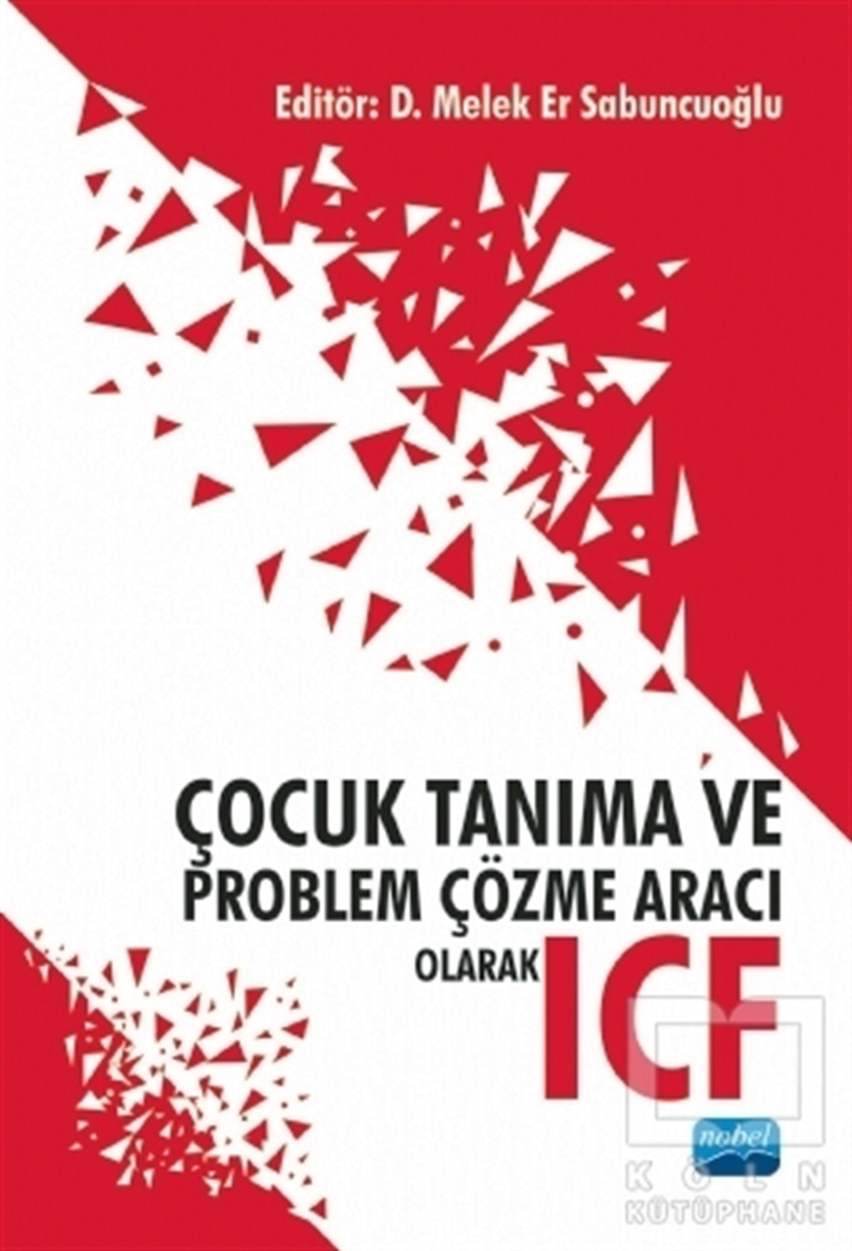 Yasemin ÇırakAkademikÇocuk Tanıma ve Problem Çözme Aracı Olarak ICF