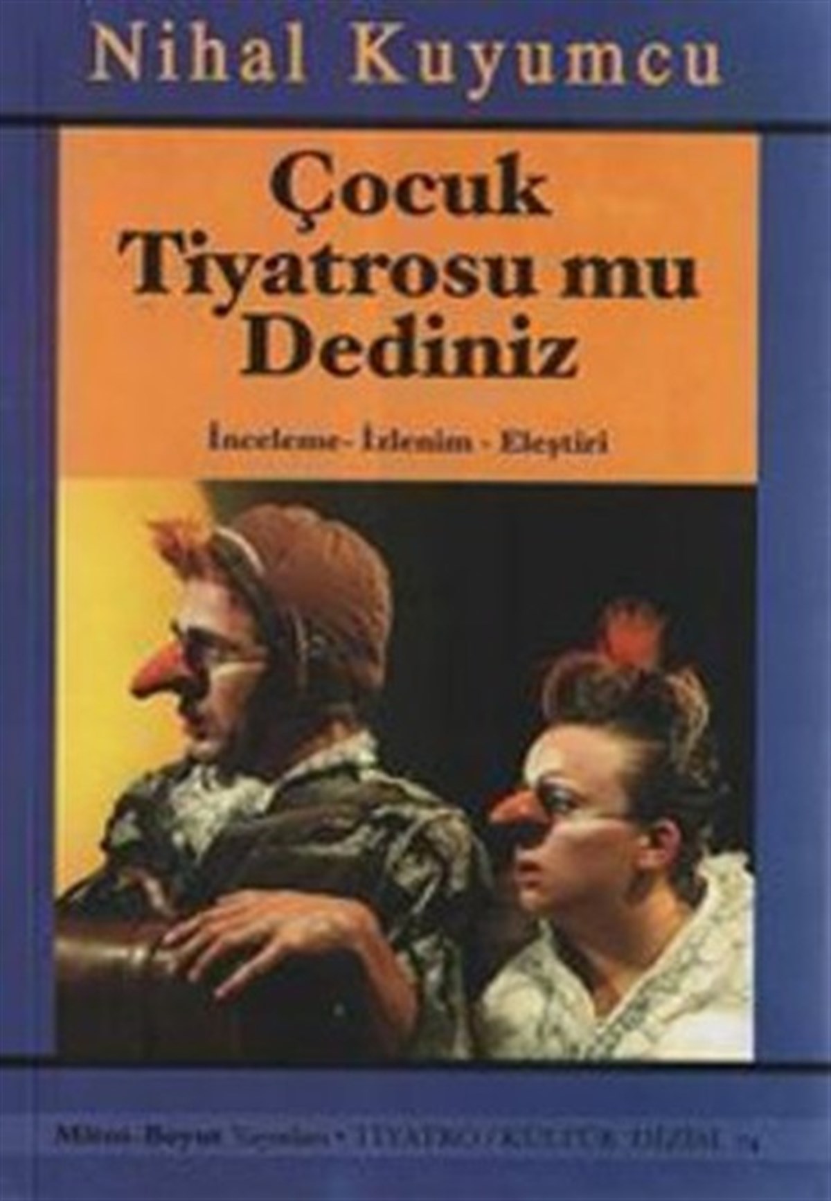 Nihal KuyumcuTiyatro TekniğiÇocuk Tiyatrosu mu Dediniz