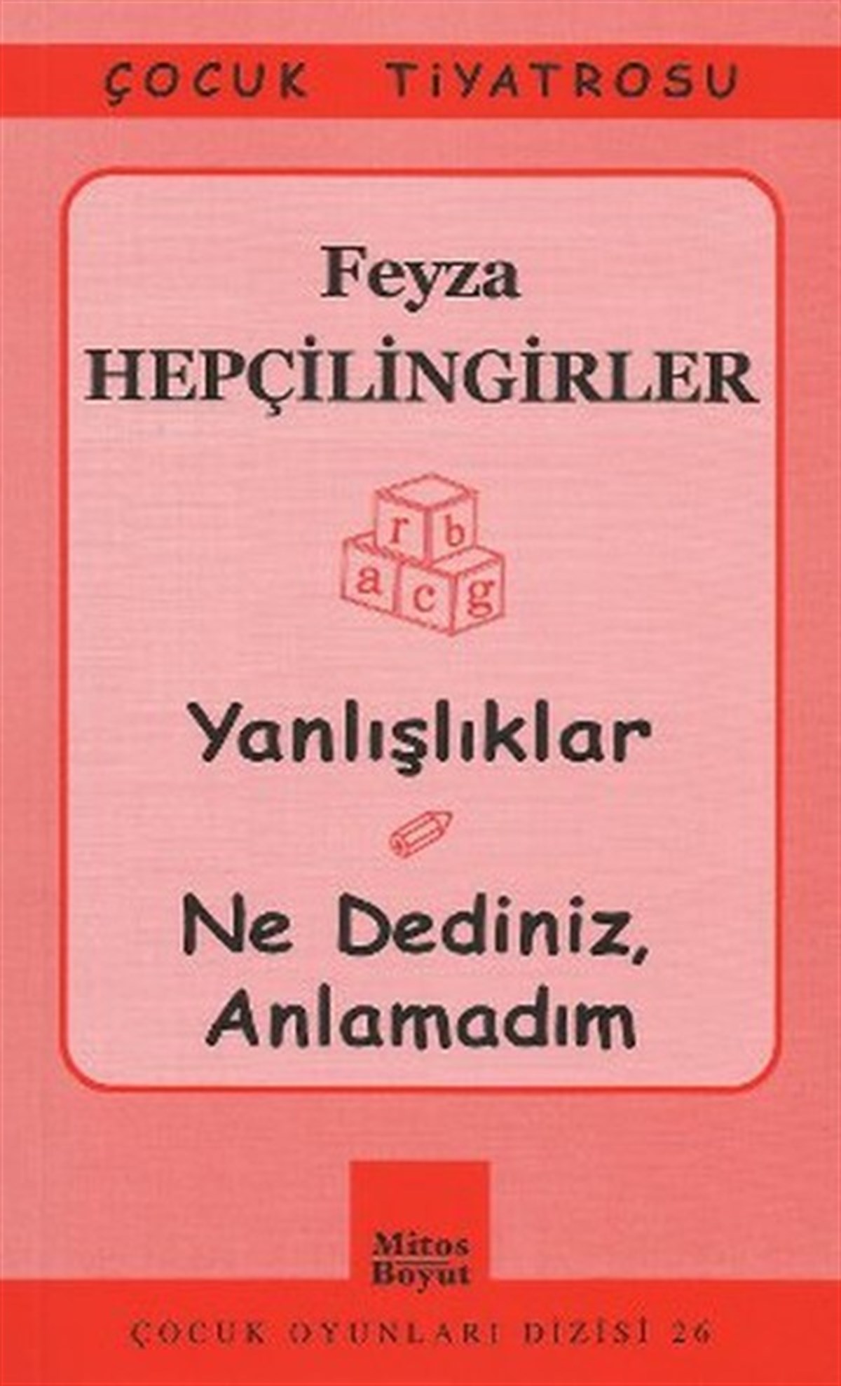 Feyza HepçilingirlerTürk OyunlarıÇocuk Tiyatrosu -Yanlışlıklar - Ne Dediniz Anlamadım