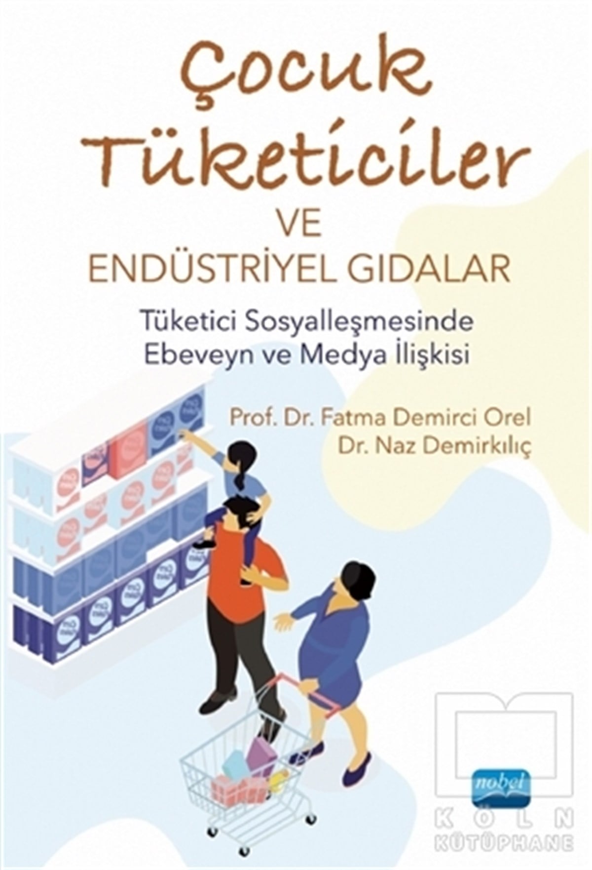 Fatma Demirci OrelAile ve Çocuk KitaplarıÇocuk Tüketiciler ve Endüstriyel Gıdalar