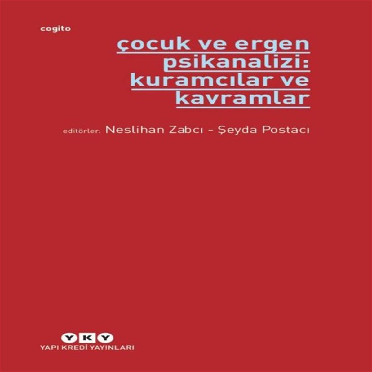 KolektifPsikoloji BilimiÇocuk ve Ergen Psikanalizi: Kuramcılar ve Kavramlar