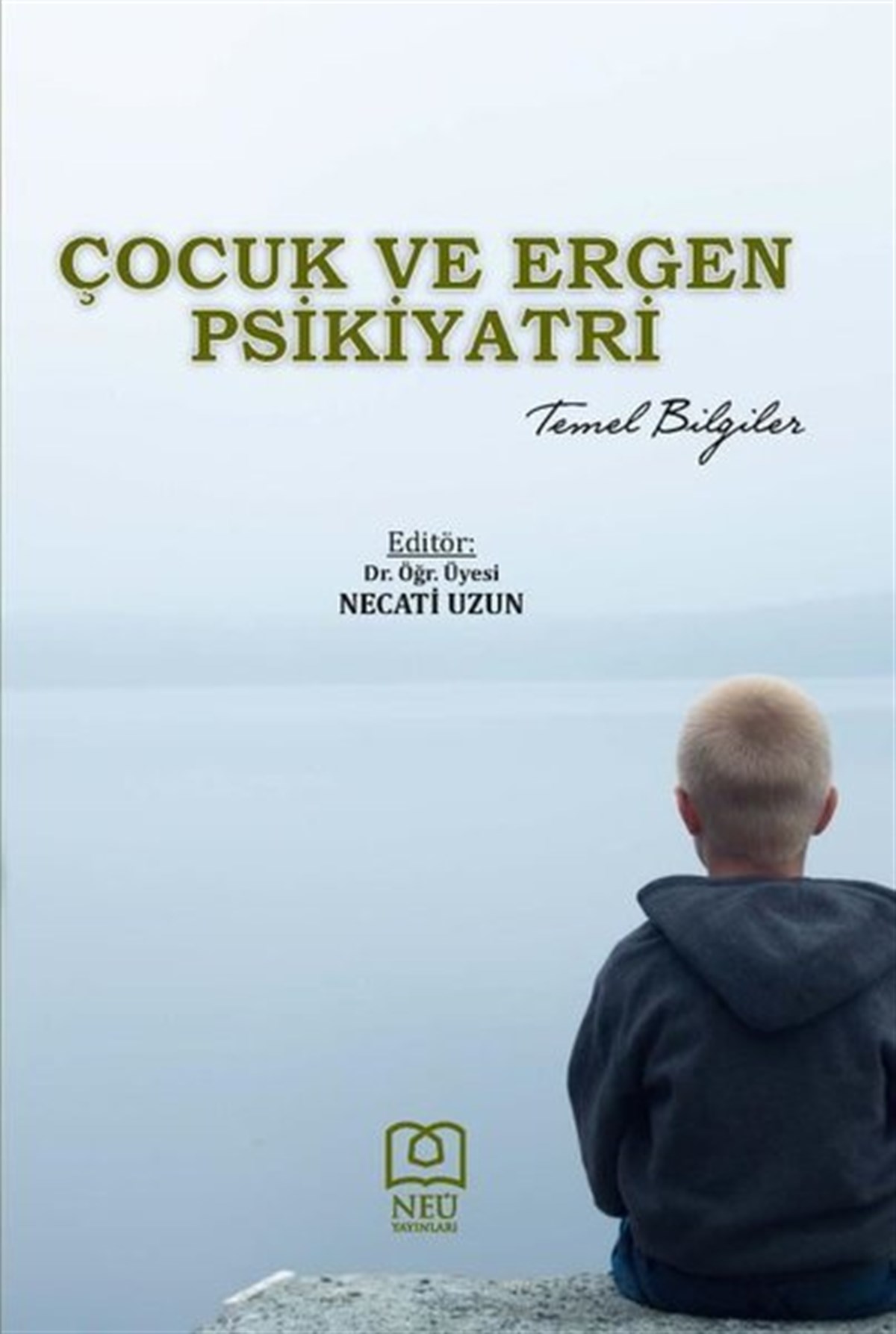 KolektifPsikoloji BilimiÇocuk ve Ergen Psikiyatri Temel Bilgiler
