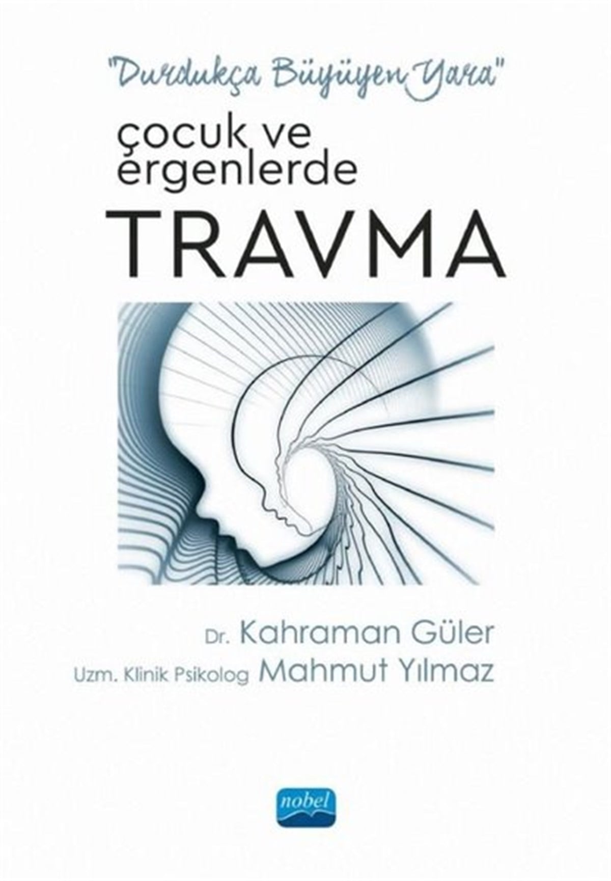 Kahraman GülerPsikoloji BilimiÇocuk ve Ergenlerde Travma