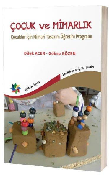 Dilek AcerAile - ÇocukÇocuk ve Mimarlık - Çocuklar İçin Mimari Tasarım Öğretim Programı