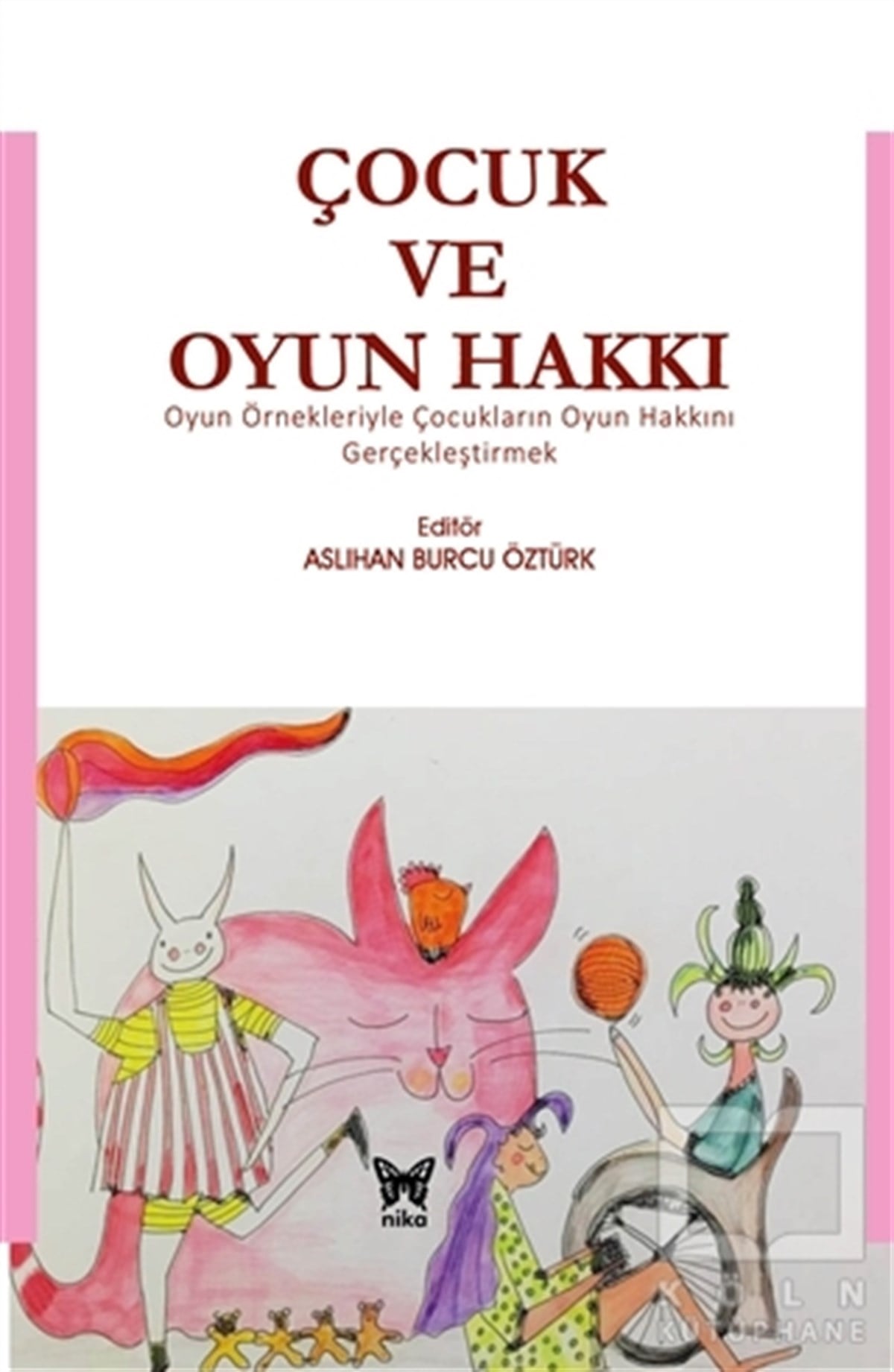 KollektifEbeveyn KitaplarıÇocuk ve Oyun Hakkı