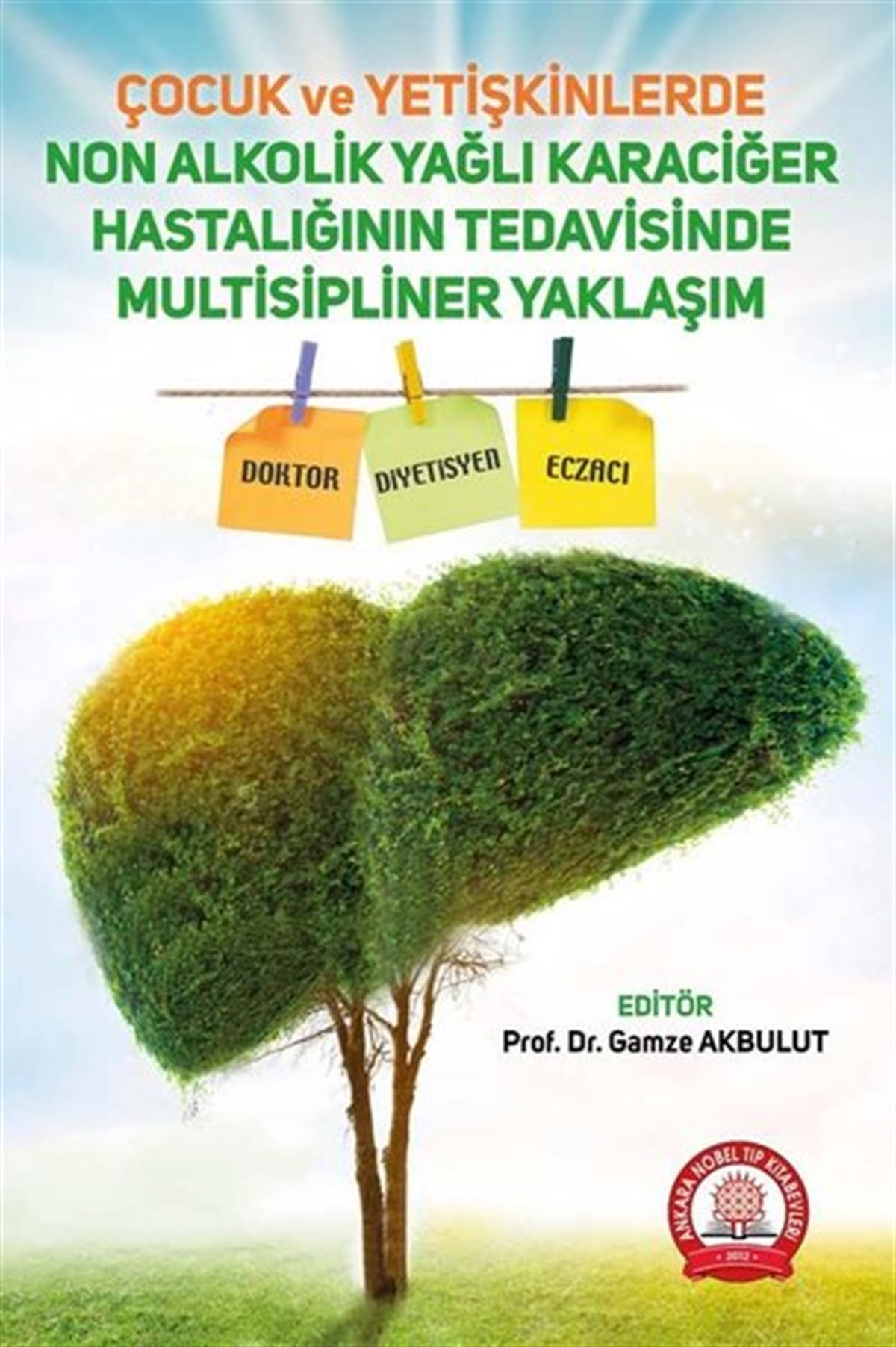 KolektifEğitimÇocuk ve Yetişkinlerde Non Alkolik Yağlı Karaciğer Hastalığının Tedavisinde Multisipliner Yaklaşım