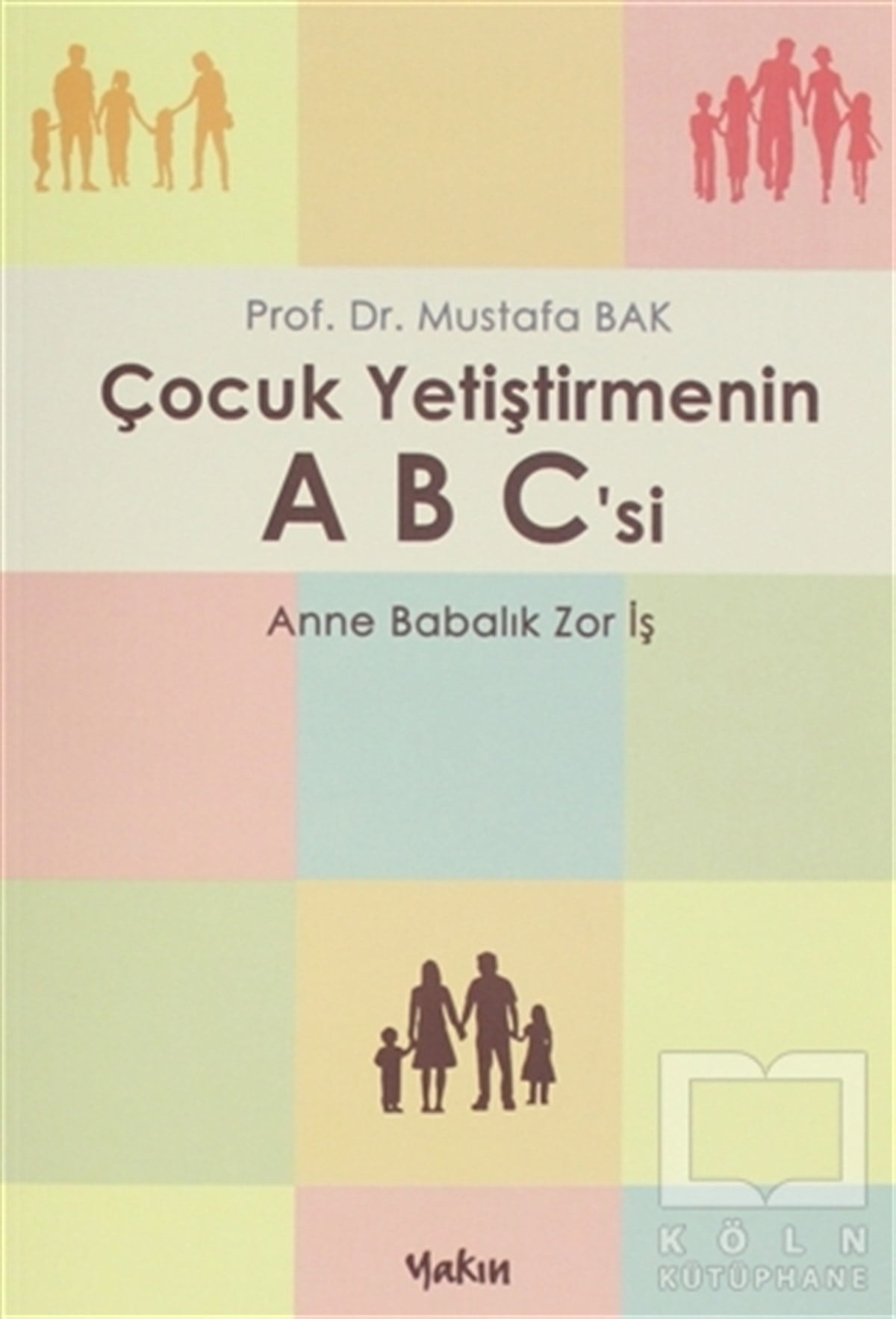 Mustafa BakAile ve Çocuk KitaplarıÇocuk Yetiştirmenin A B C'si