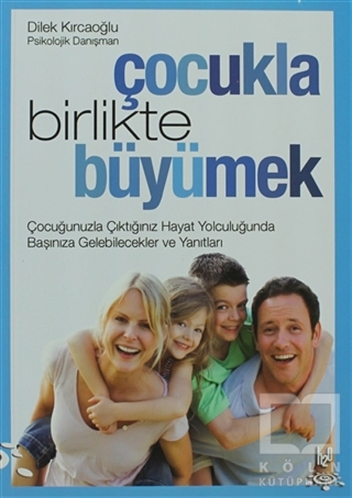 Dilek KırcaoğluEbeveyn KitaplarıÇocukla Birlikte Büyümek