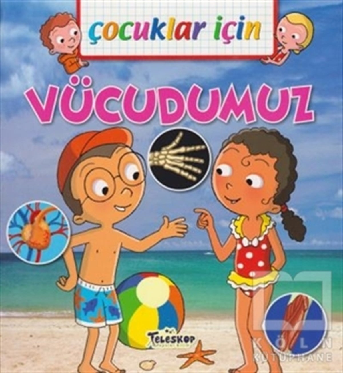 Emmanuelle LepetitOkul Öncesi Resimli KitaplarÇocuklar İçin - Vücudumuz