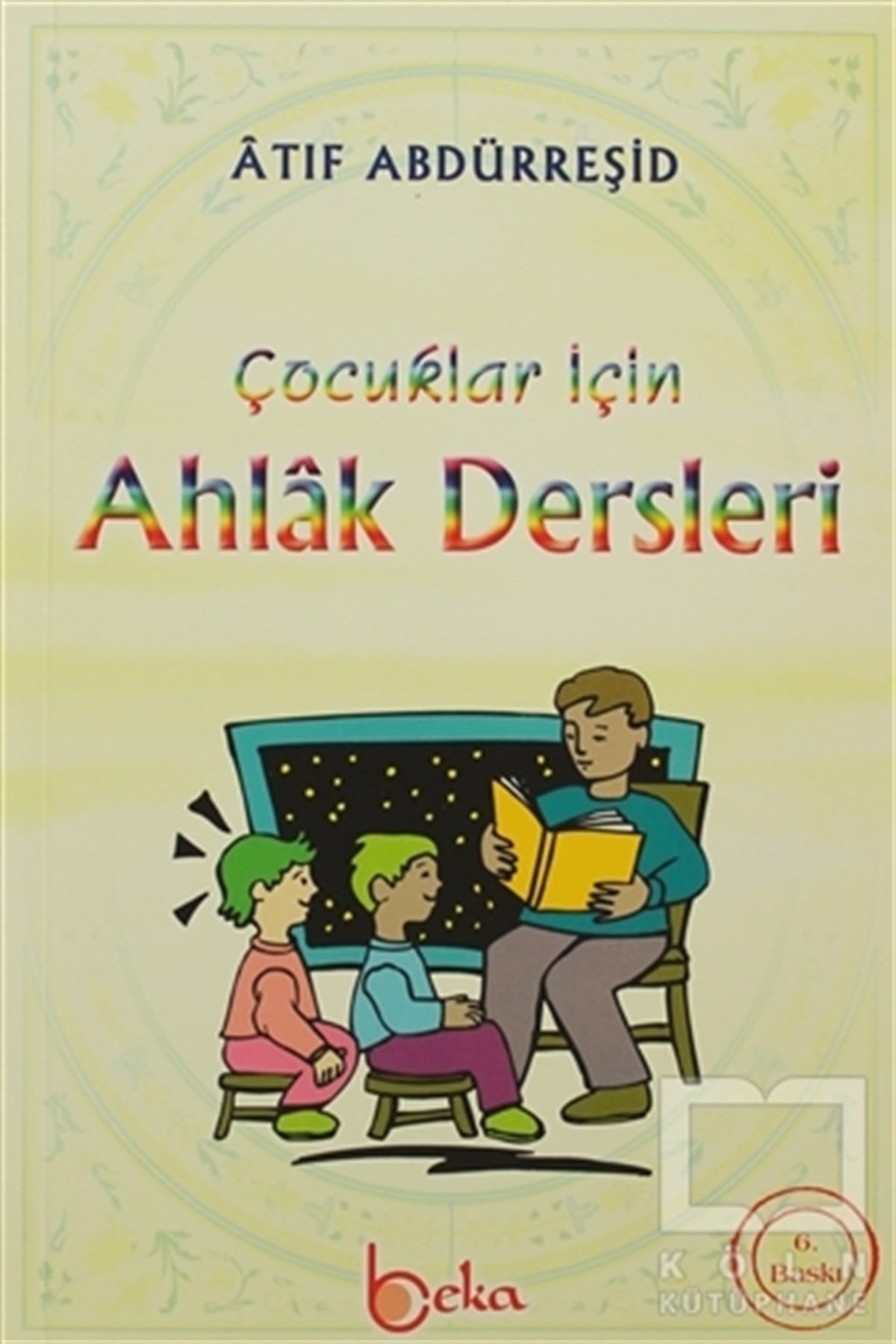 Atıf AbdürreşidDin EğitimiÇocuklar İçin Ahlak Dersleri