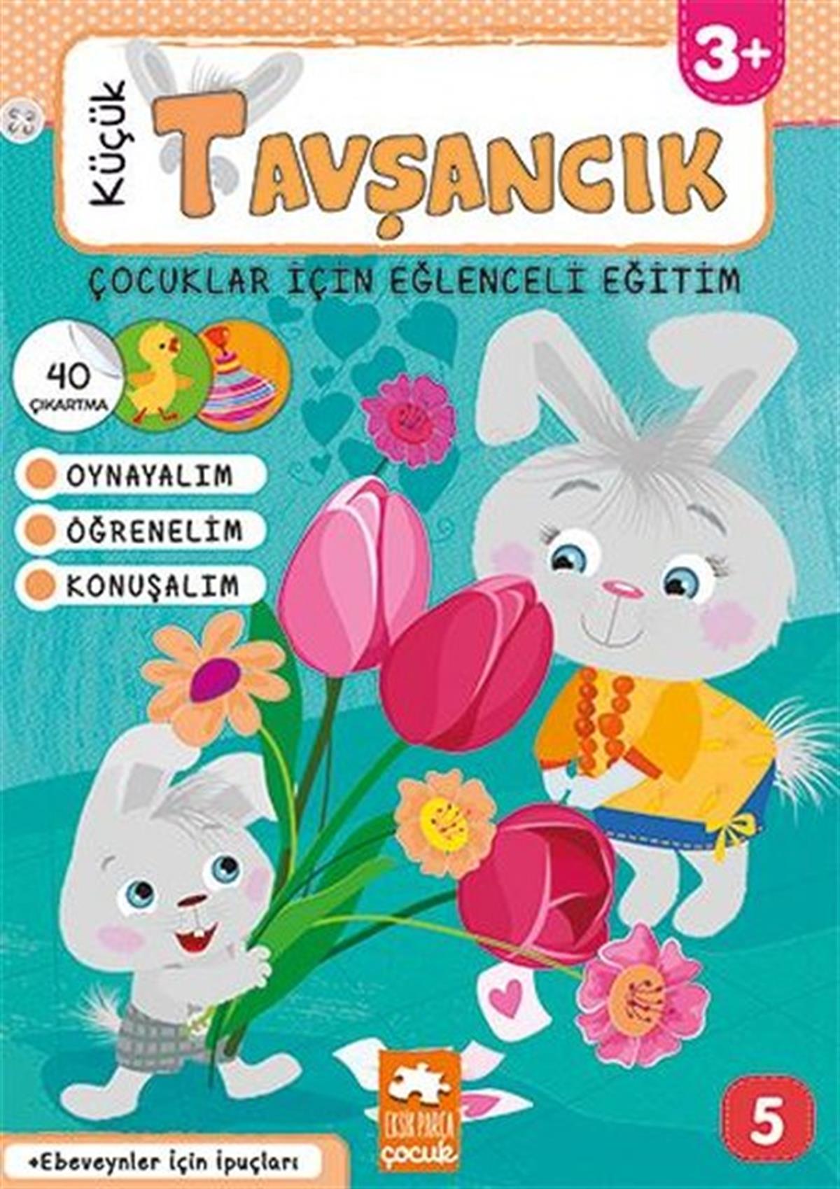 KolektifEgitim Etkinlik KitaplariÇocuklar İçin Eğlenceli Eğitim 5 - Küçük Tavşancık 3+
