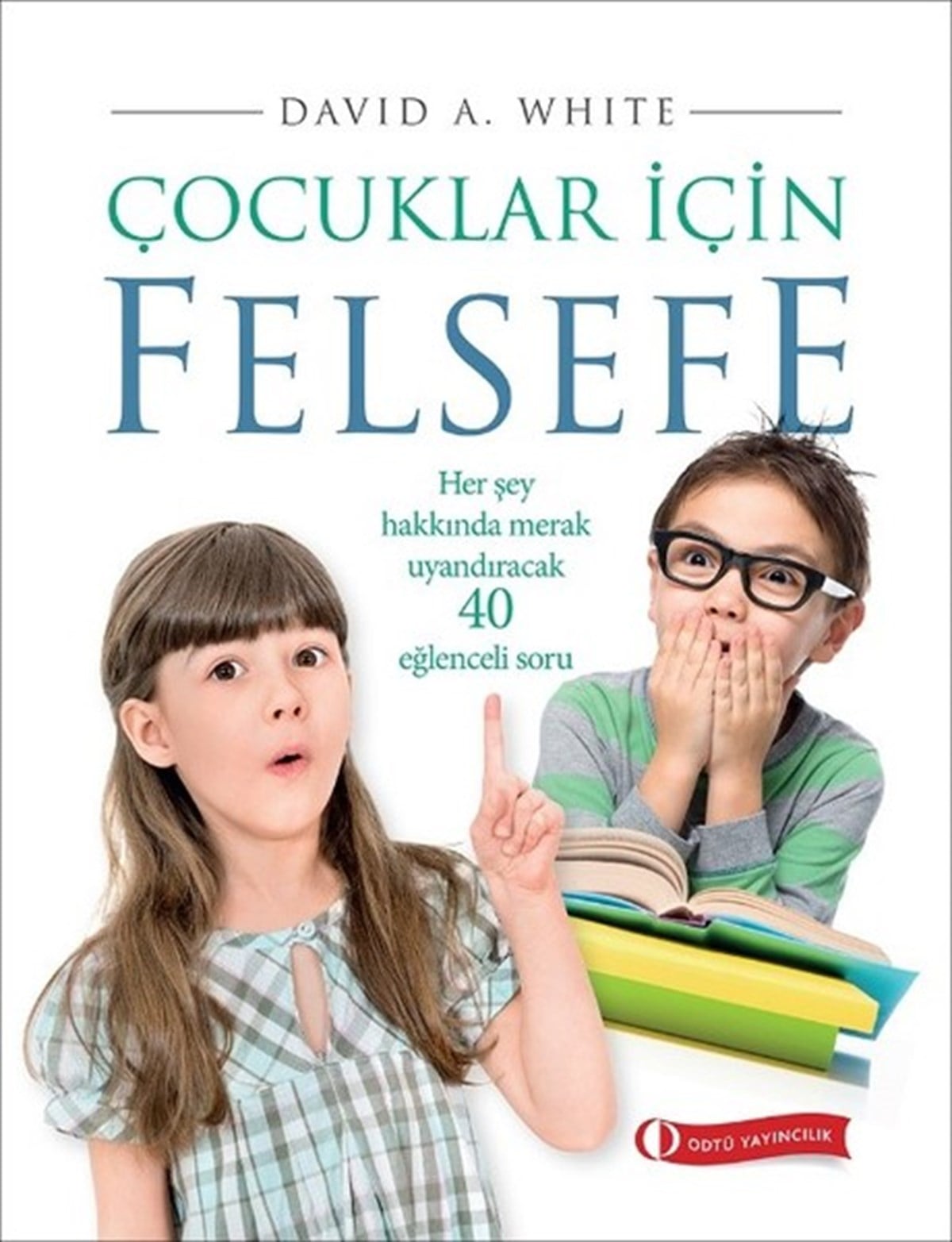David A. WhiteEtkinlik KitaplarıÇocuklar için Felsefe