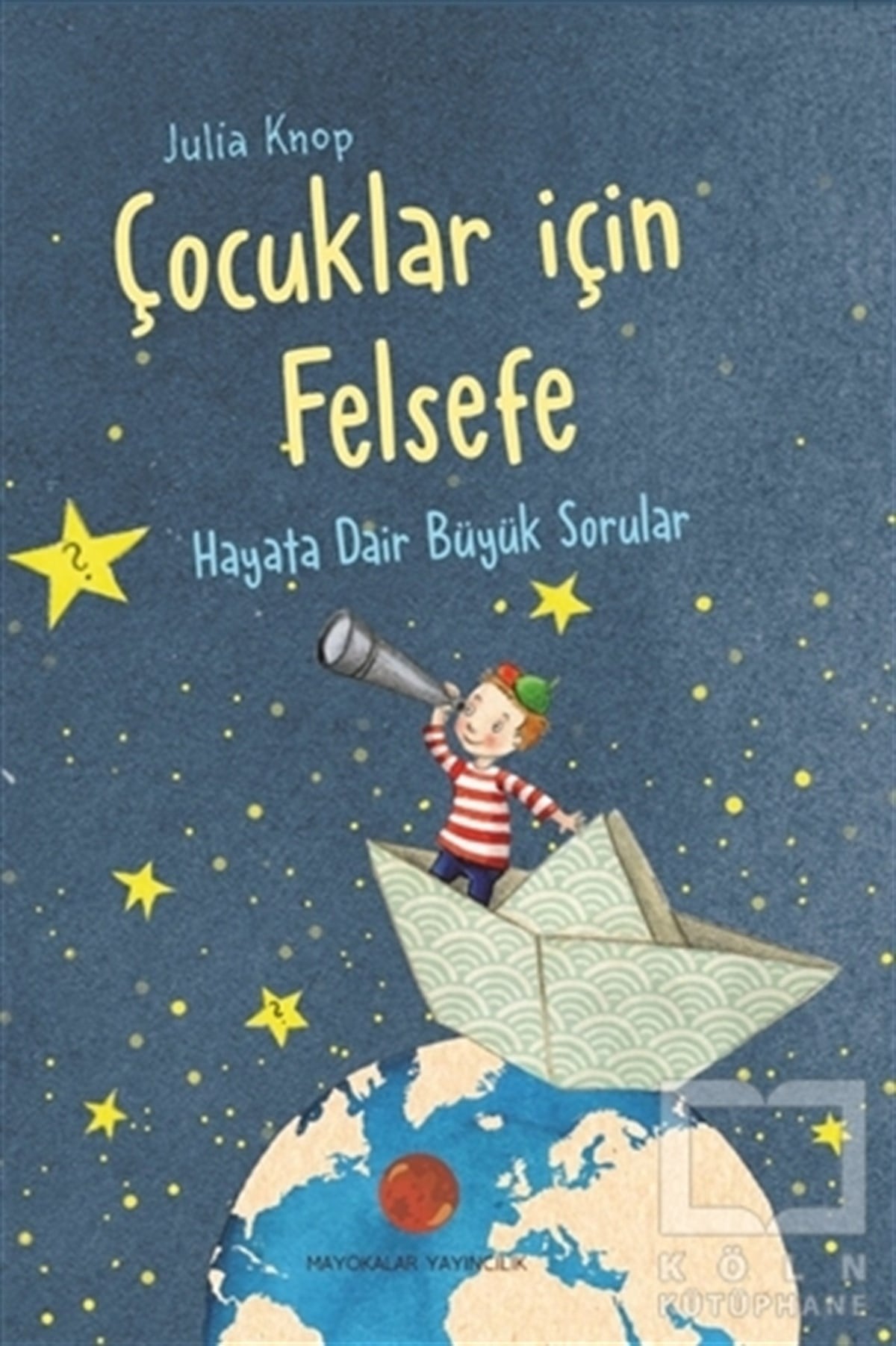 Julia KnopReferans Çocuk KitaplarıÇocuklar İçin Felsefe