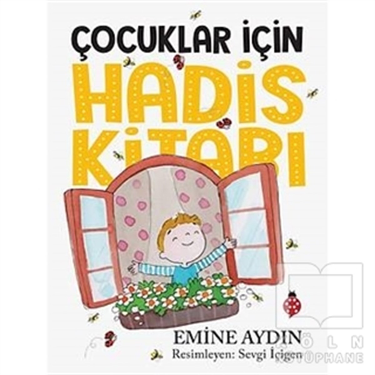 Emine Aydınİslam Eğitimi KitaplarıÇocuklar İçin Hadis Kitabı