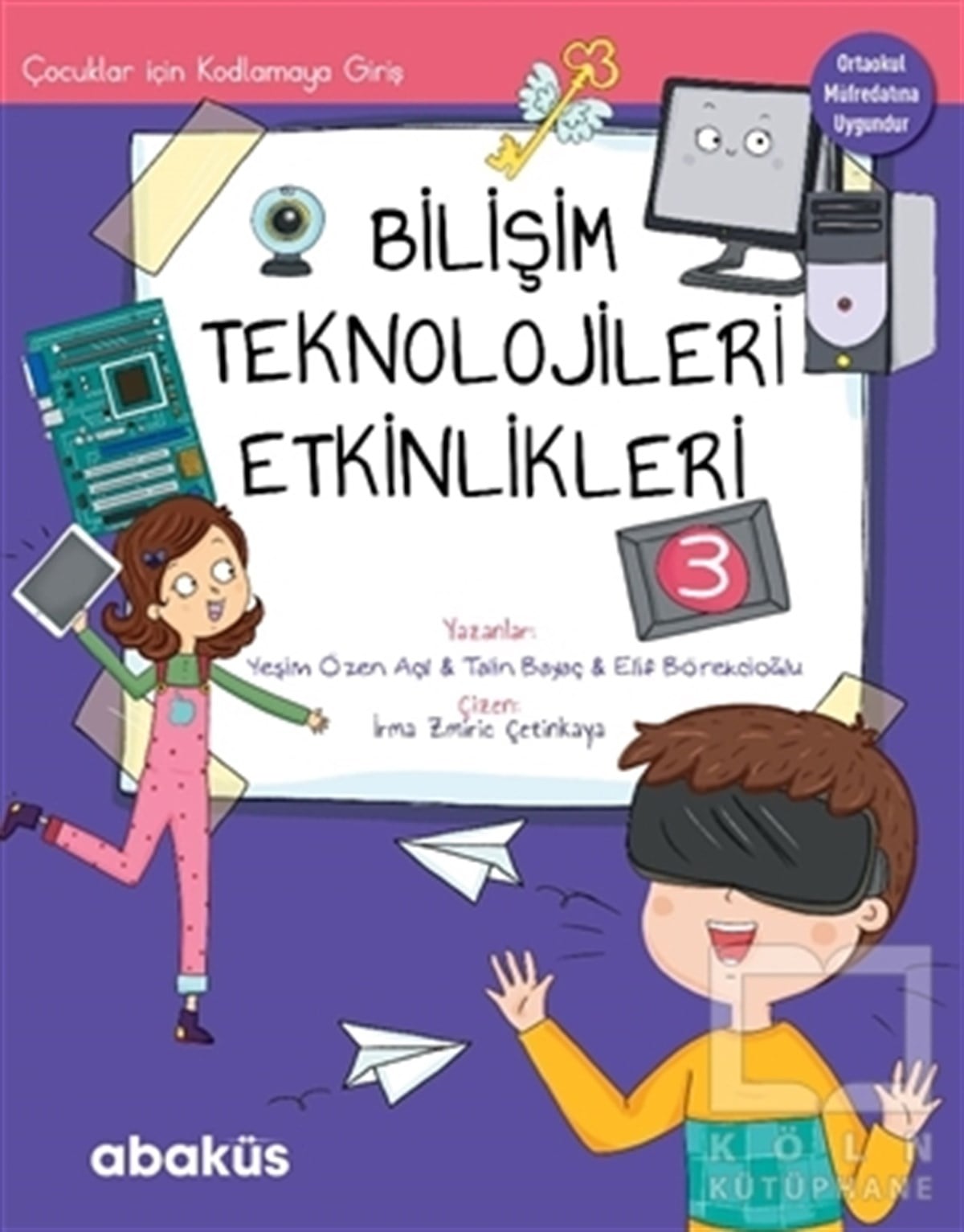 Yeşim Özen AçılEtkinlik KitaplarıÇocuklar İçin Kodlamaya Giriş - Bilişim Teknolojileri Etkinlikleri 3