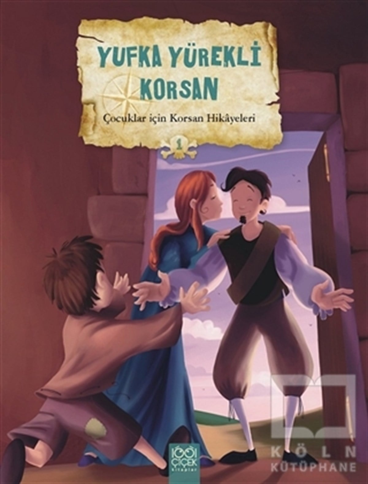 CalouanRoman-ÖyküÇocuklar İçin Korsan Hikayeleri 1 / Yufka Yürekli Korsan