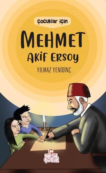 Yılmaz YenidinçÇocuk Masal KitaplarıÇocuklar İçin Mehmet Akif Ersoy