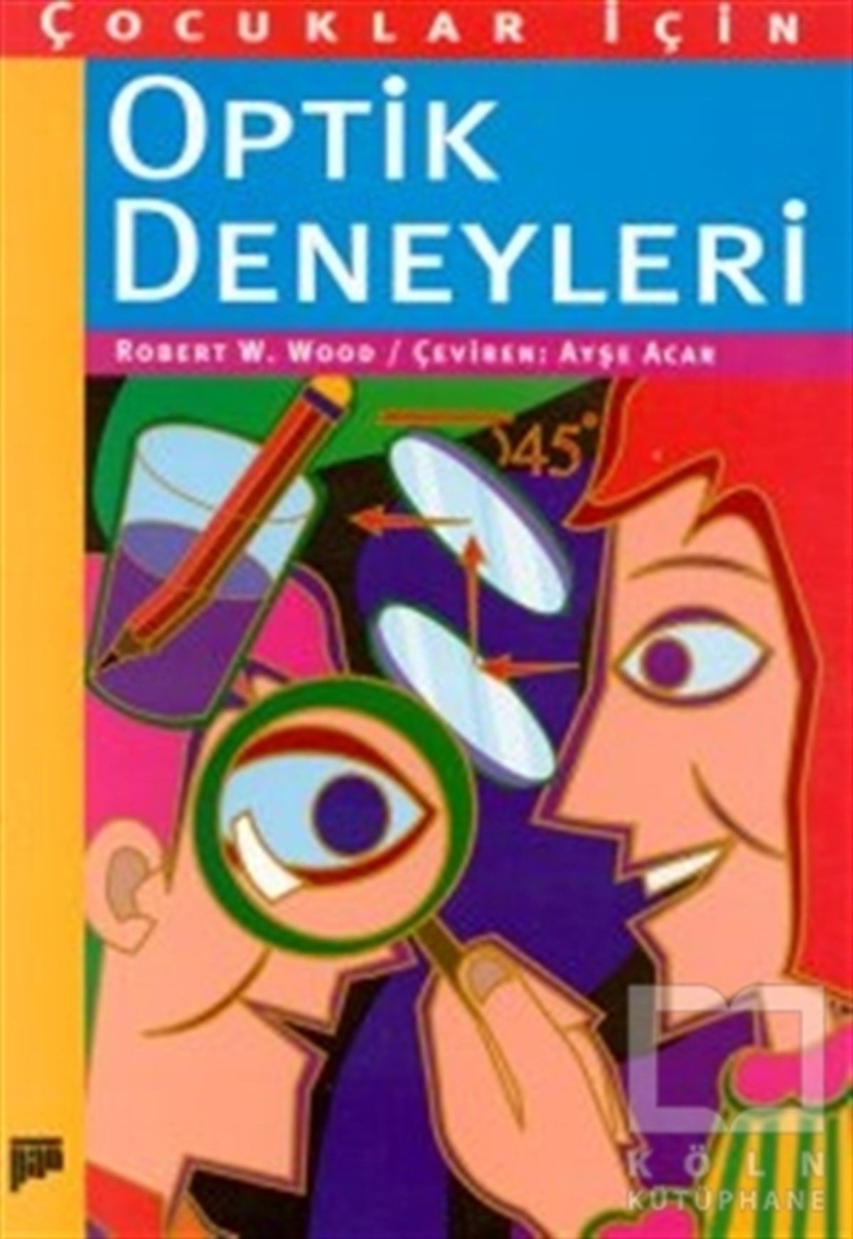 Robert W. WoodDiğerÇocuklar İçin Optik Deneyleri