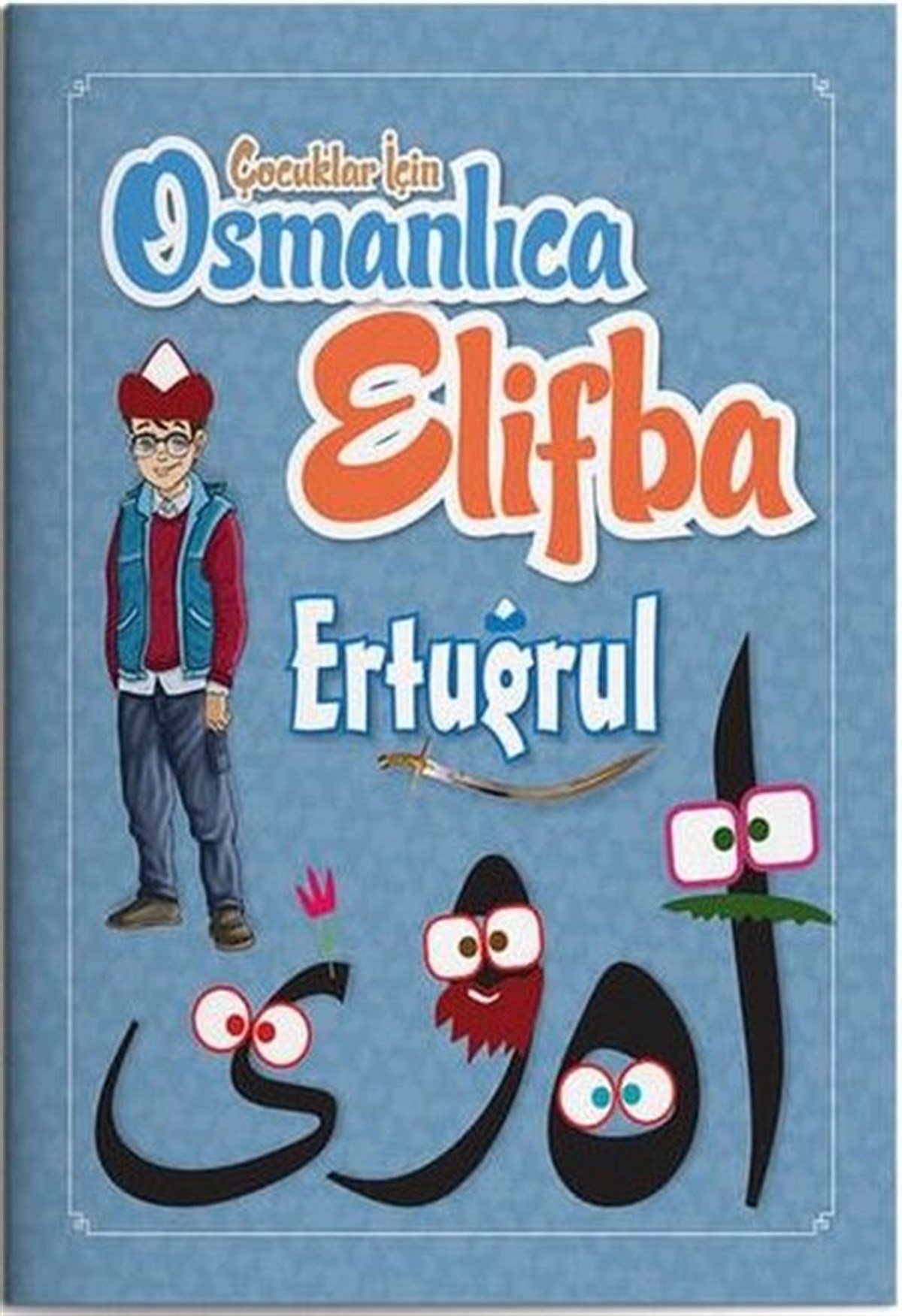 KolektifOsmanlicaÇocuklar İçin Osmanlıca Elifba Ertuğrul
